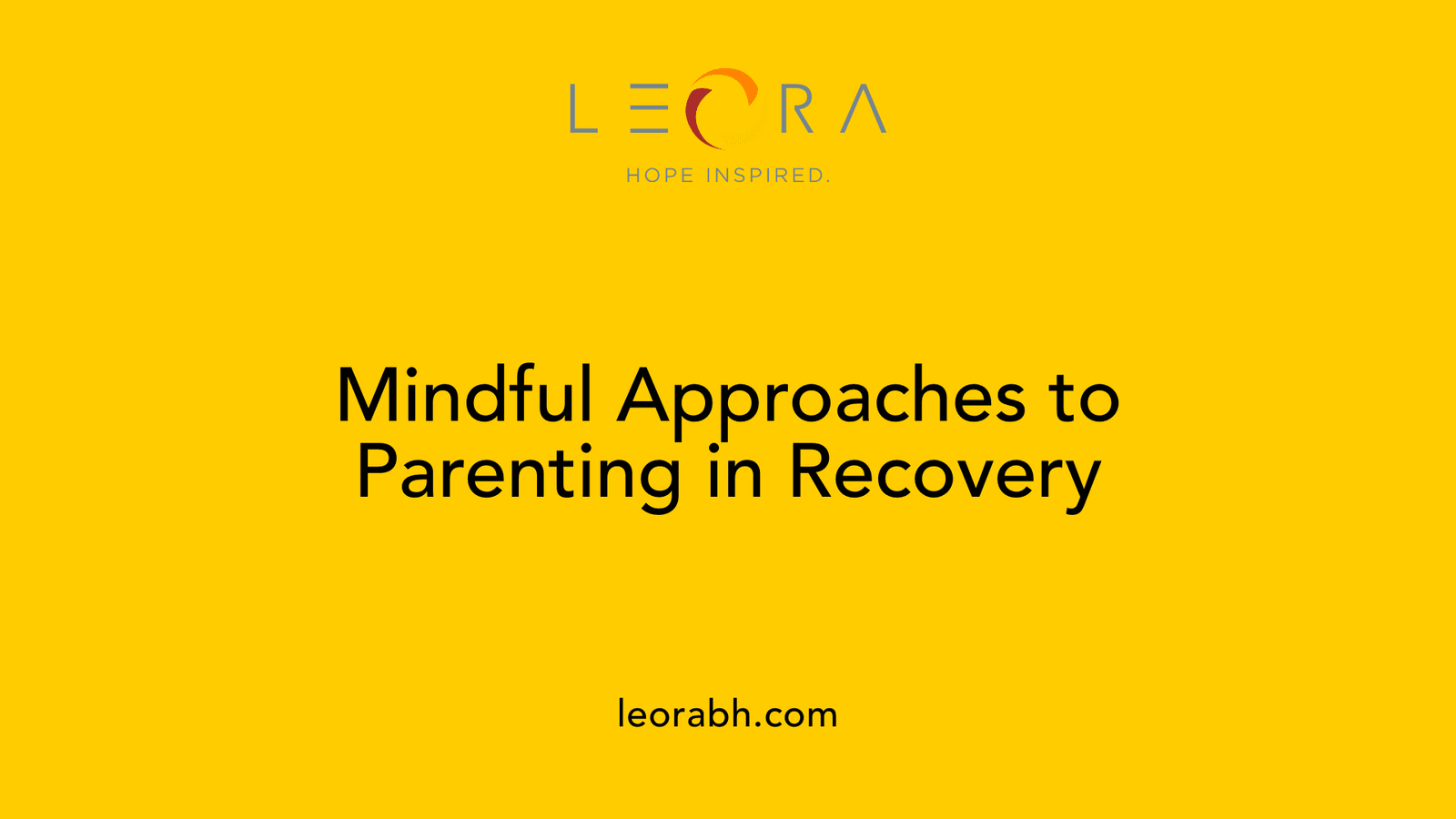 Mindful Approaches to Parenting in Recovery