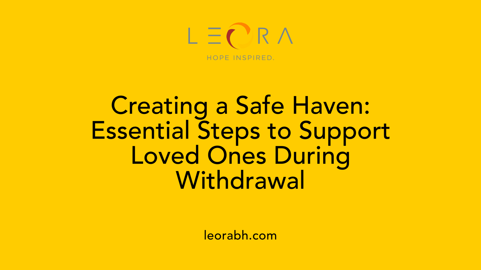 Creating a Safe Haven: Essential Steps to Support Loved Ones During Withdrawal