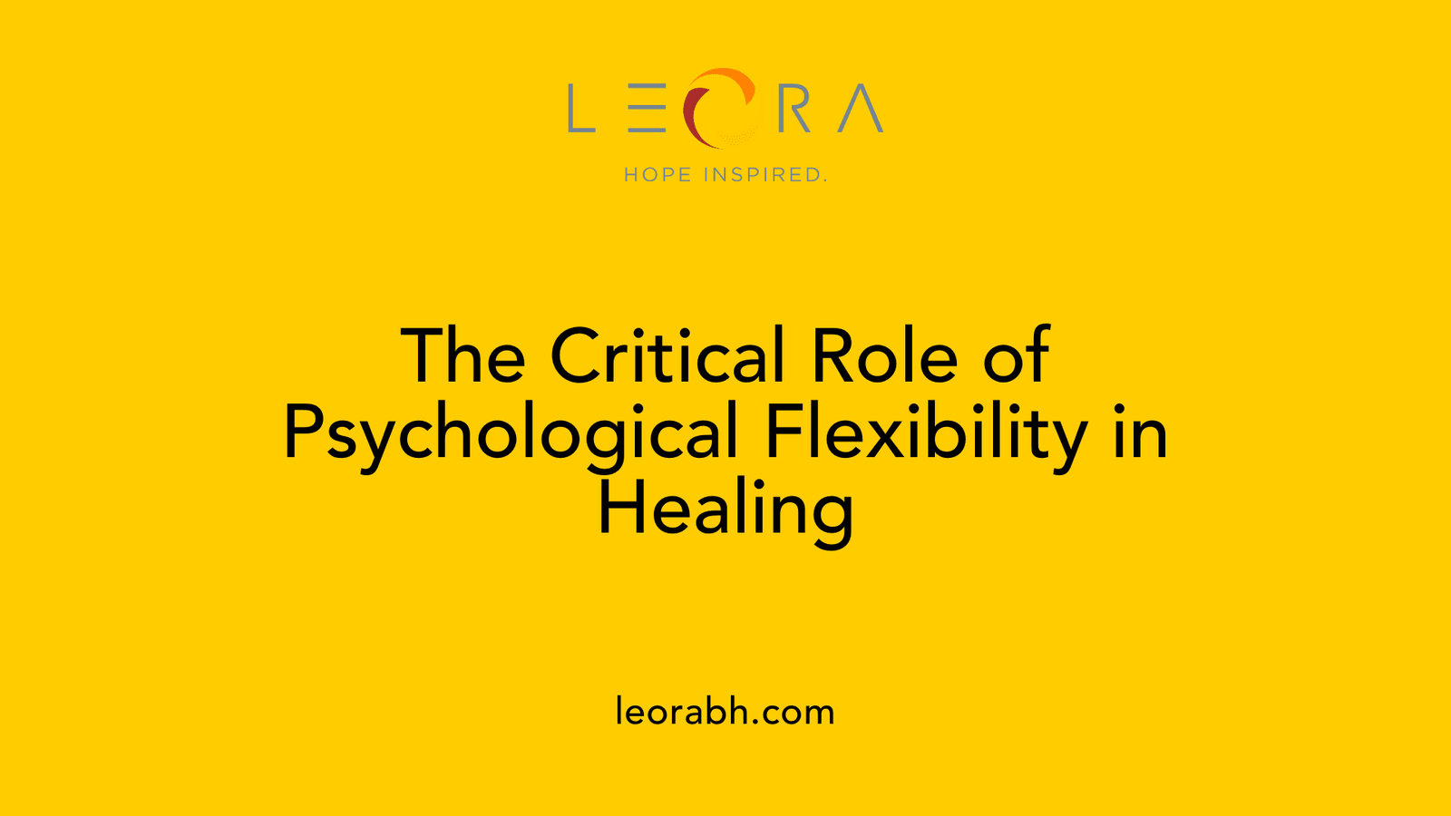 The Critical Role of Psychological Flexibility in Healing