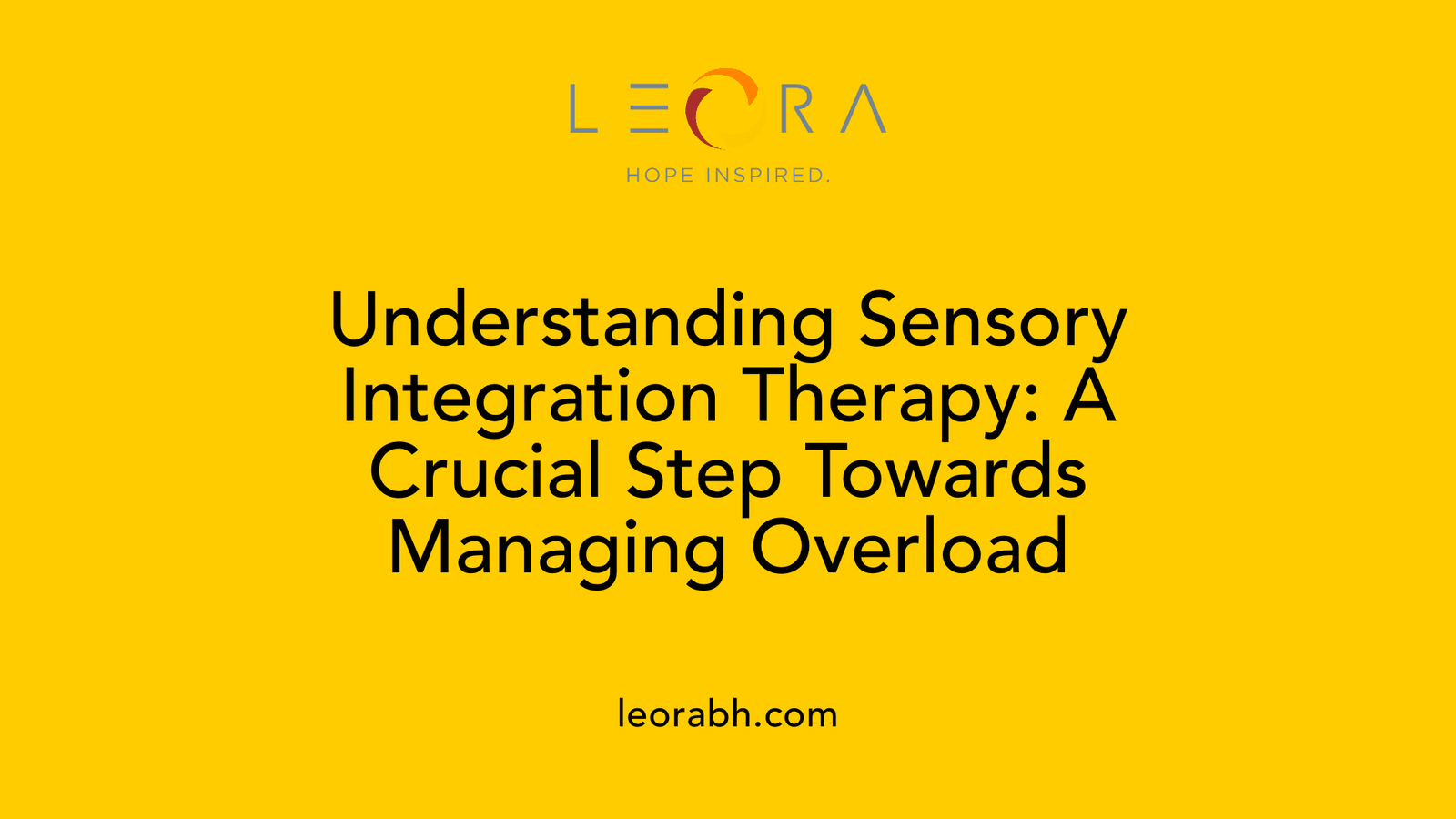 Understanding Sensory Integration Therapy: A Crucial Step Towards Managing Overload