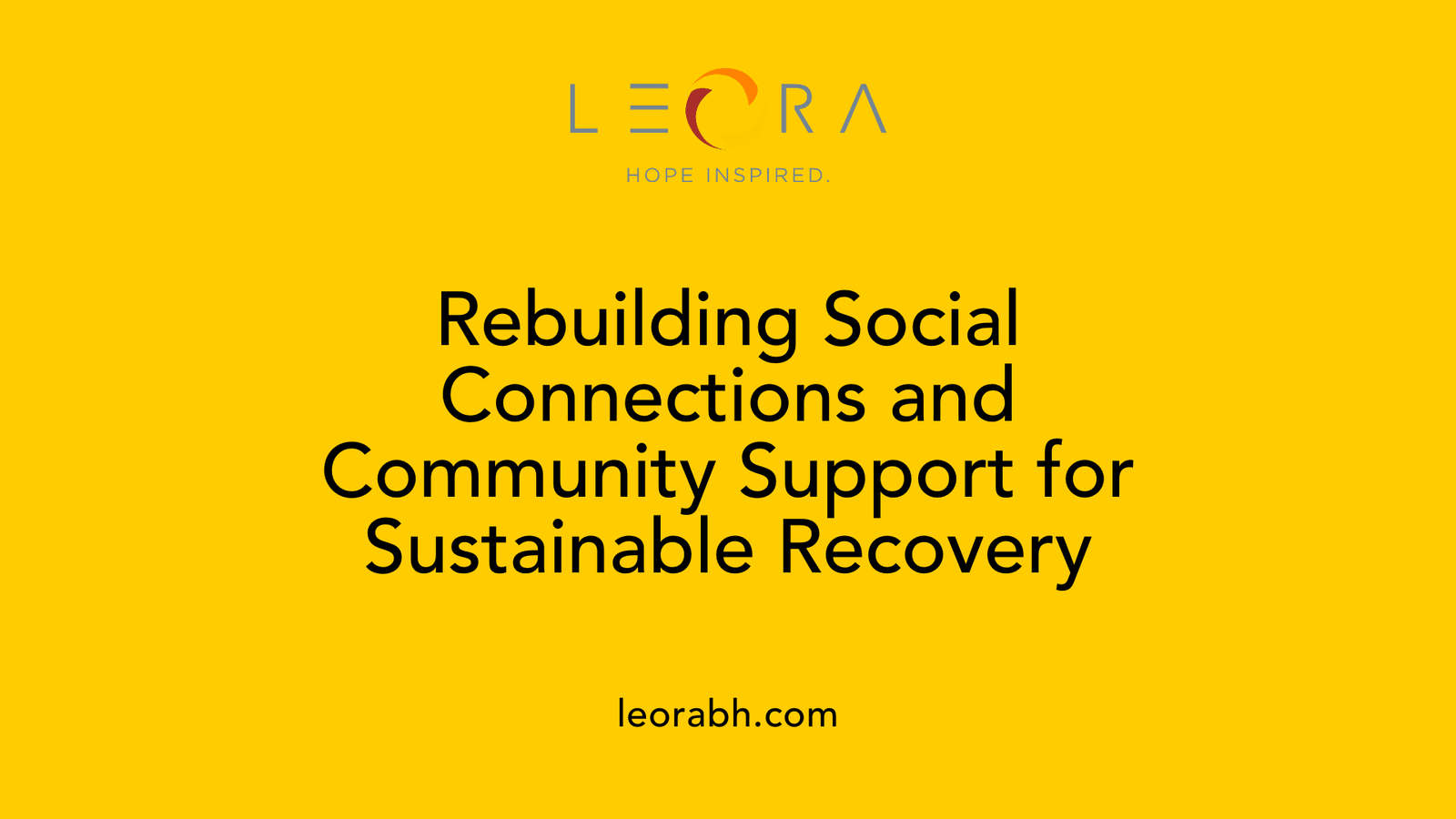 Rebuilding Social Connections and Community Support for Sustainable Recovery
