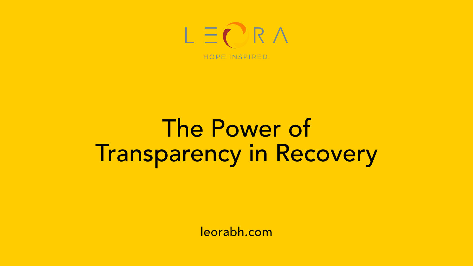The Power of Transparency in Recovery