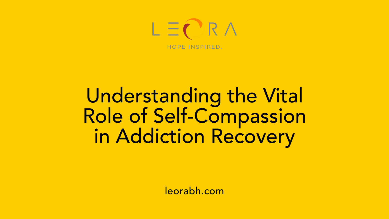 Understanding the Vital Role of Self-Compassion in Addiction Recovery