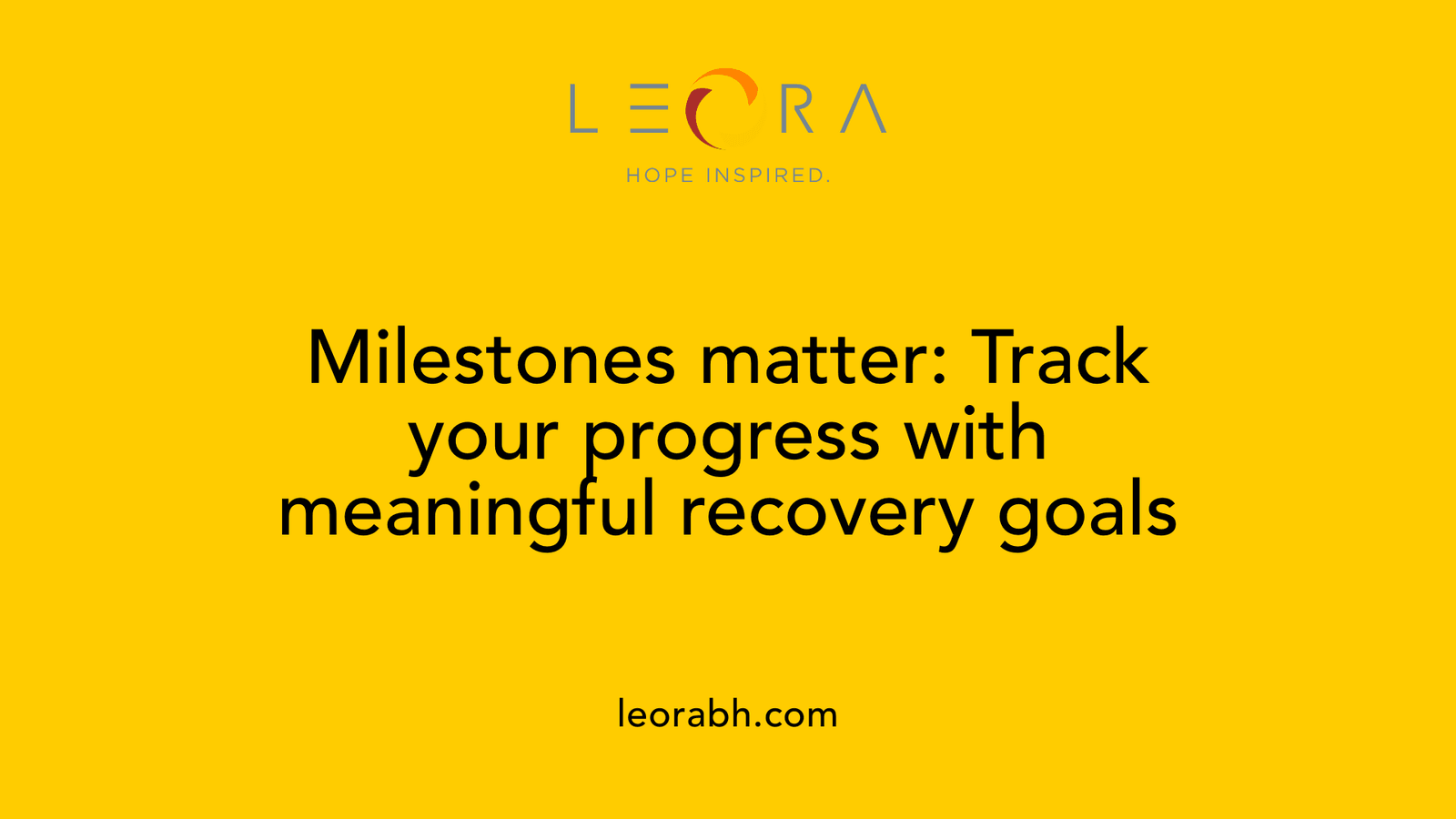 Milestones matter: Track your progress with meaningful recovery goals