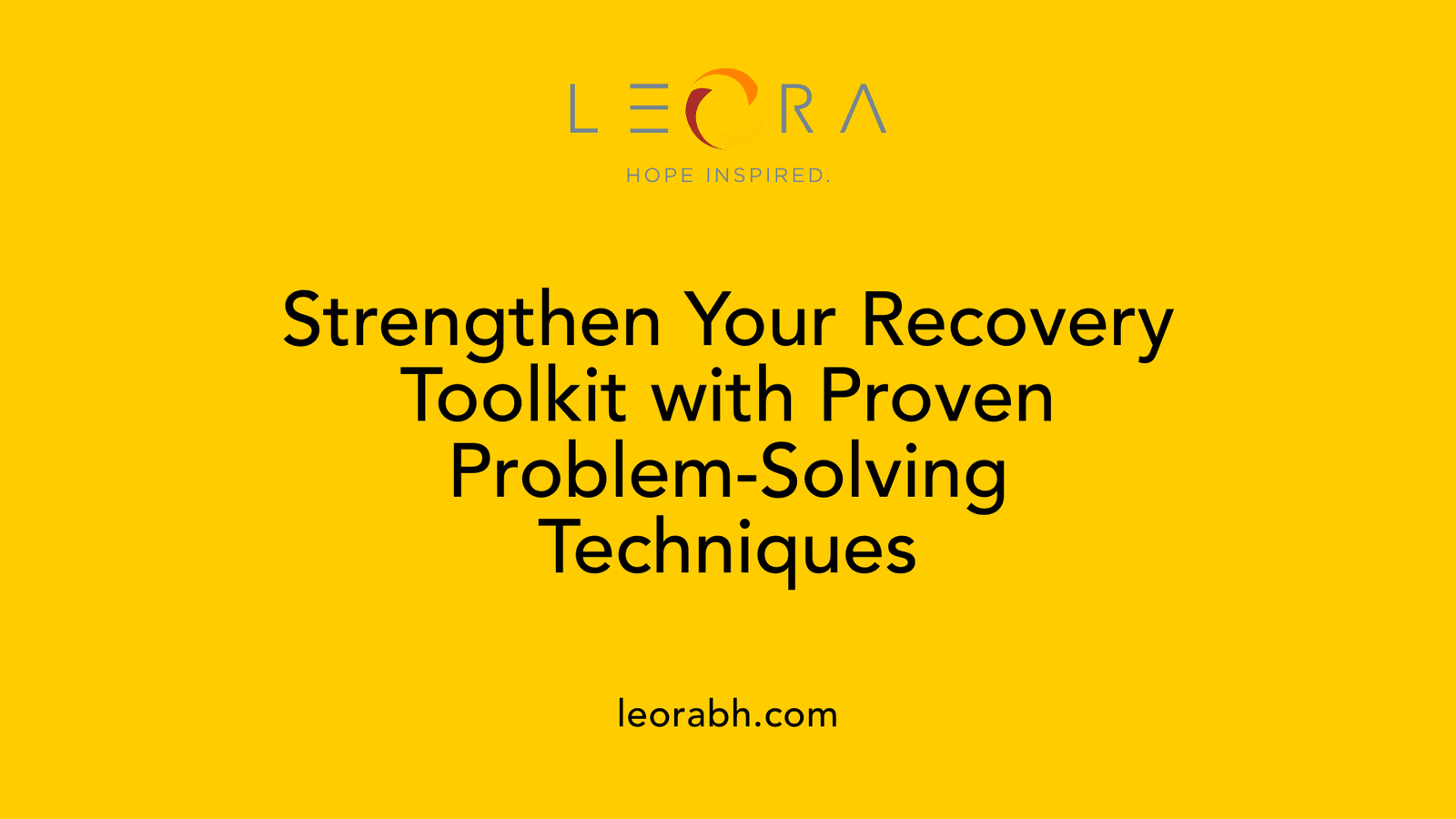 Strengthen Your Recovery Toolkit with Proven Problem-Solving Techniques