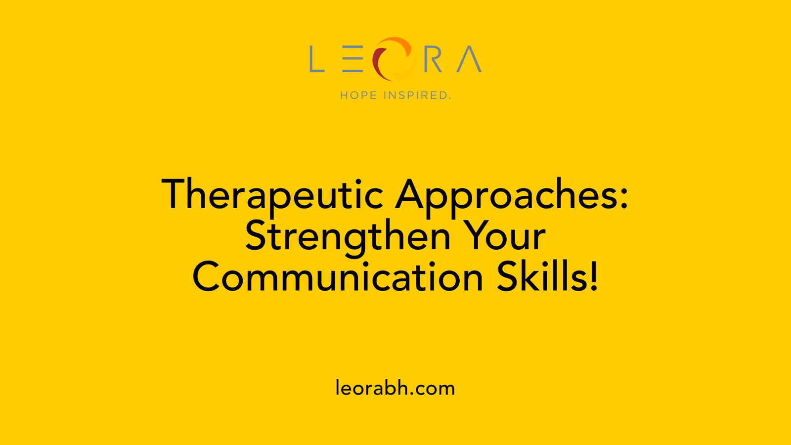 Therapeutic Approaches: Strengthen Your Communication Skills!