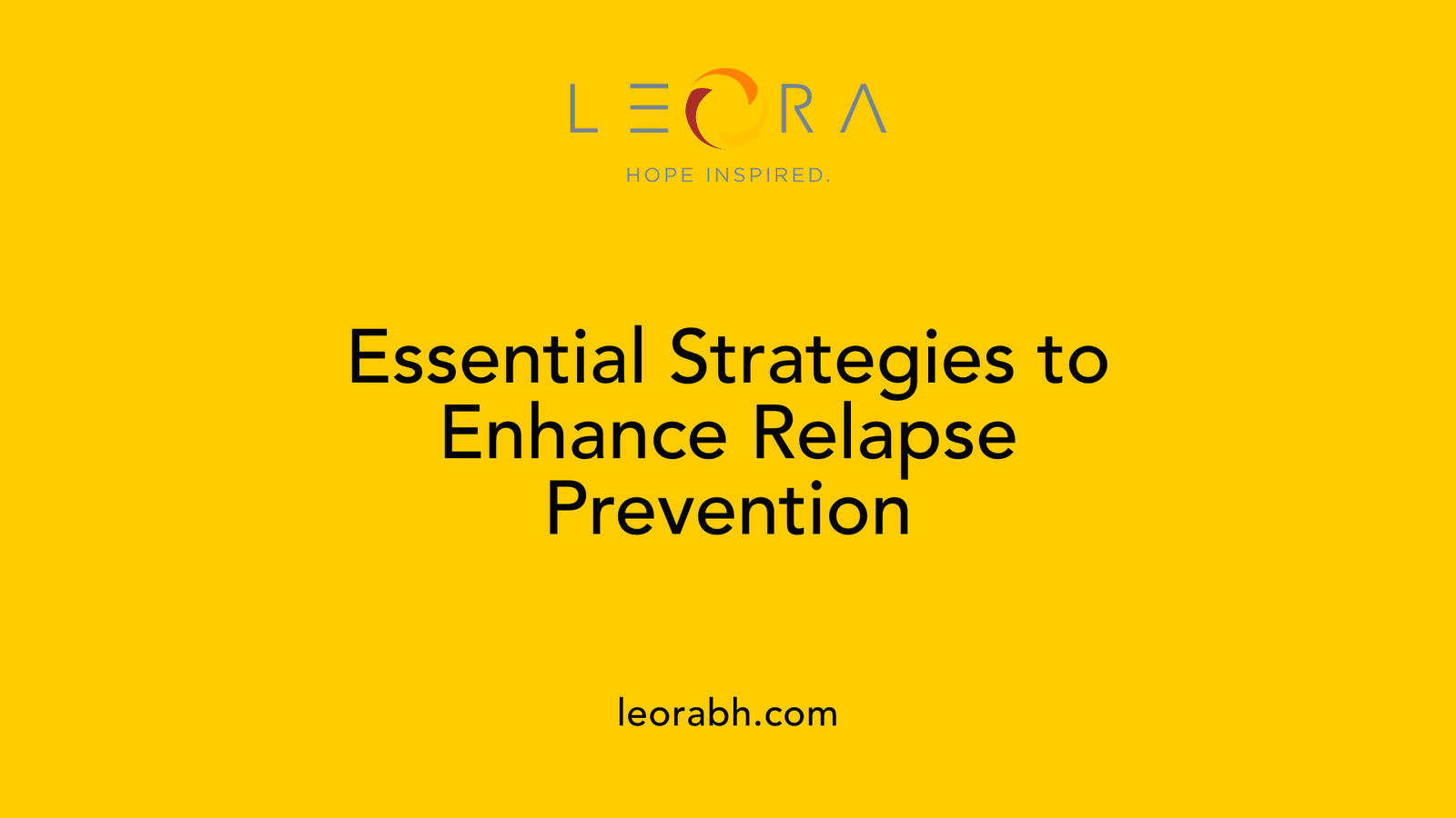 Essential Strategies to Enhance Relapse Prevention