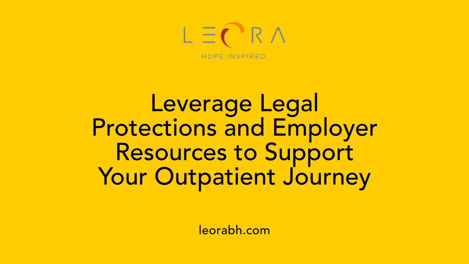 Leverage Legal Protections and Employer Resources to Support Your Outpatient Journey