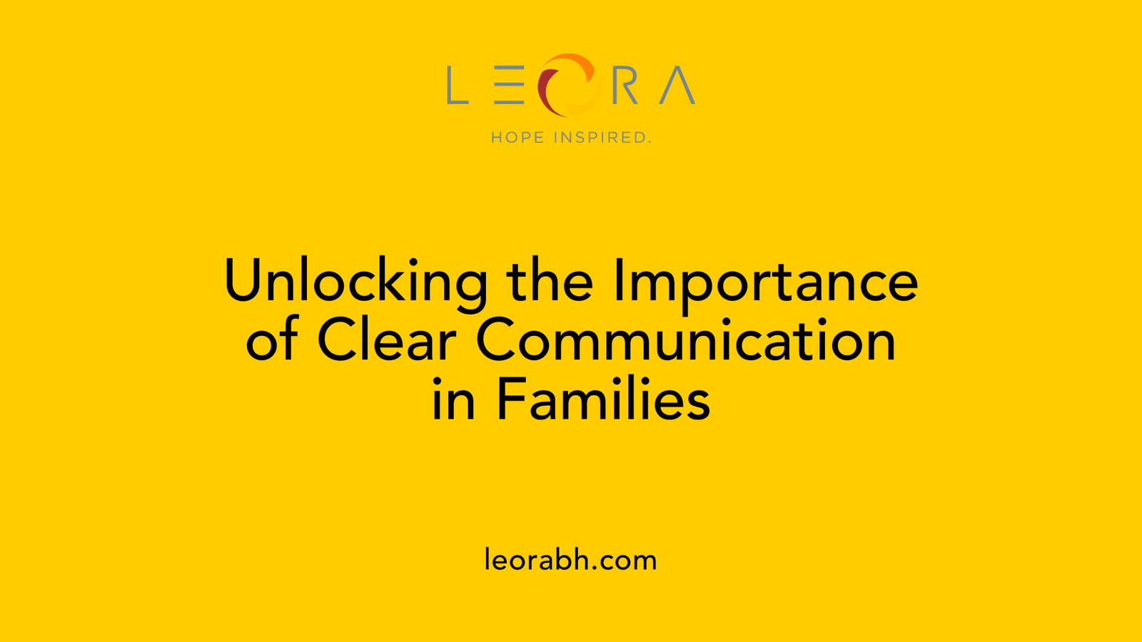 Unlocking the Importance of Clear Communication in Families
