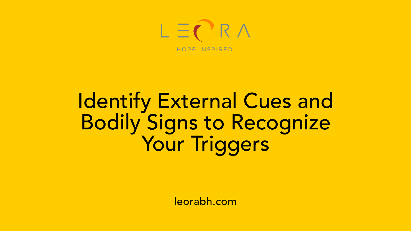 Identify External Cues and Bodily Signs to Recognize Your Triggers