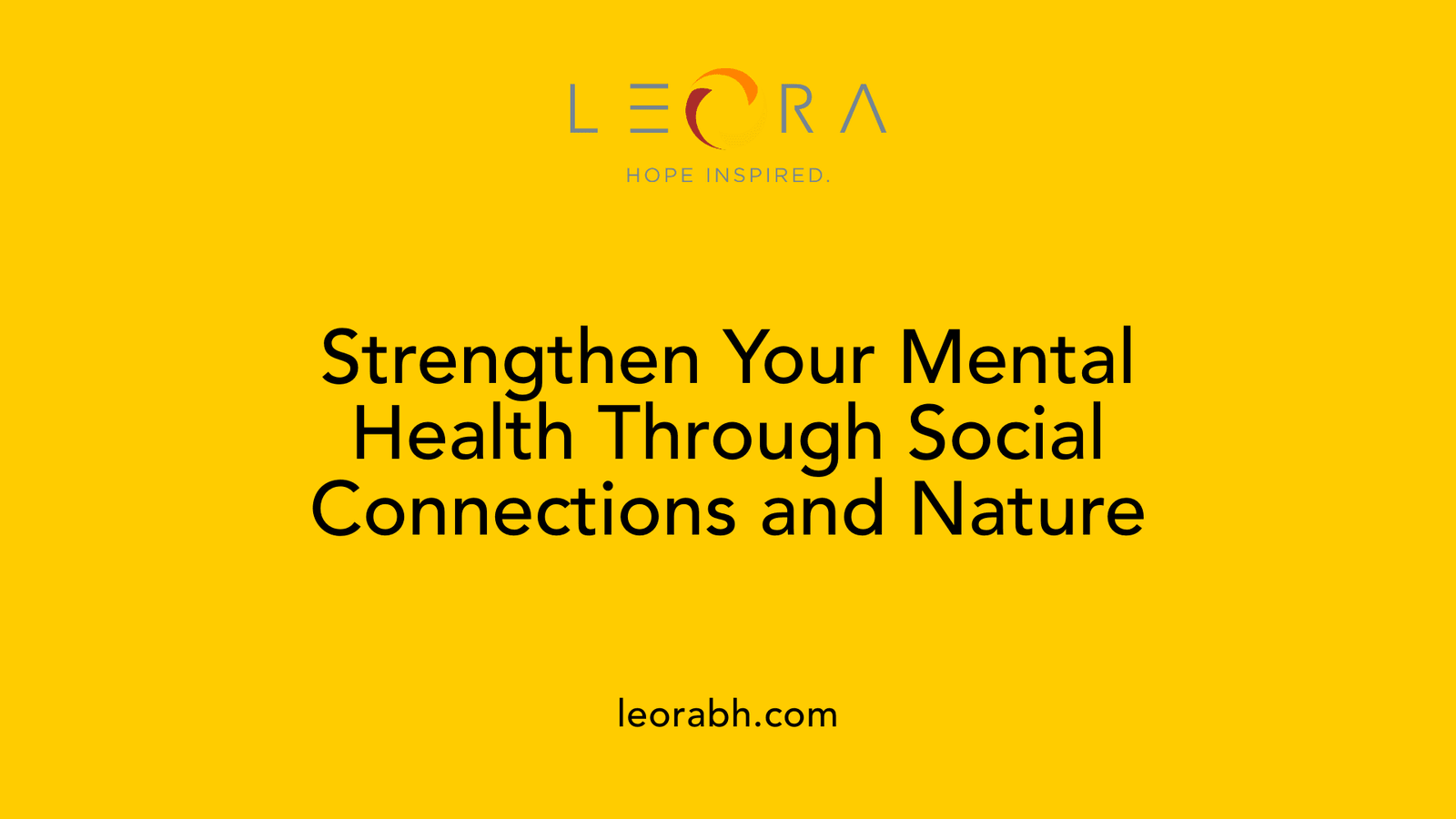 Strengthen Your Mental Health Through Social Connections and Nature