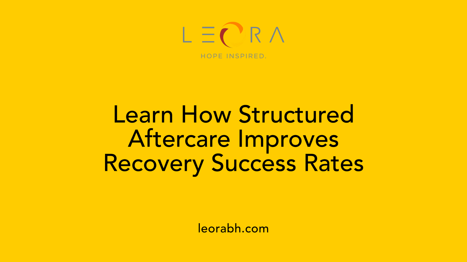 Learn How Structured Aftercare Improves Recovery Success Rates