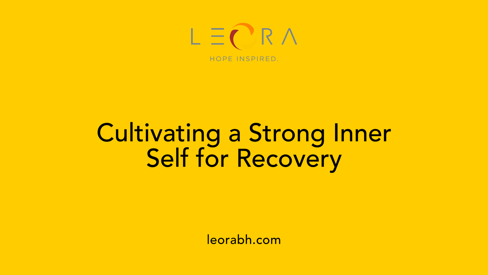 Cultivating a Strong Inner Self for Recovery