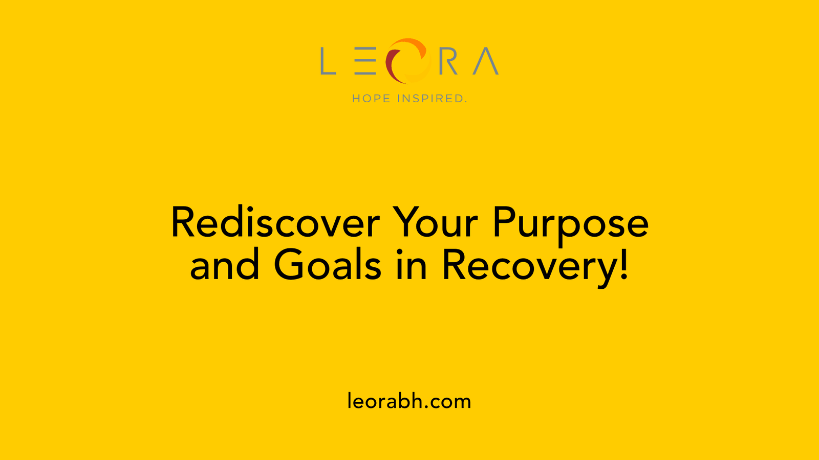Rediscover Your Purpose and Goals in Recovery!