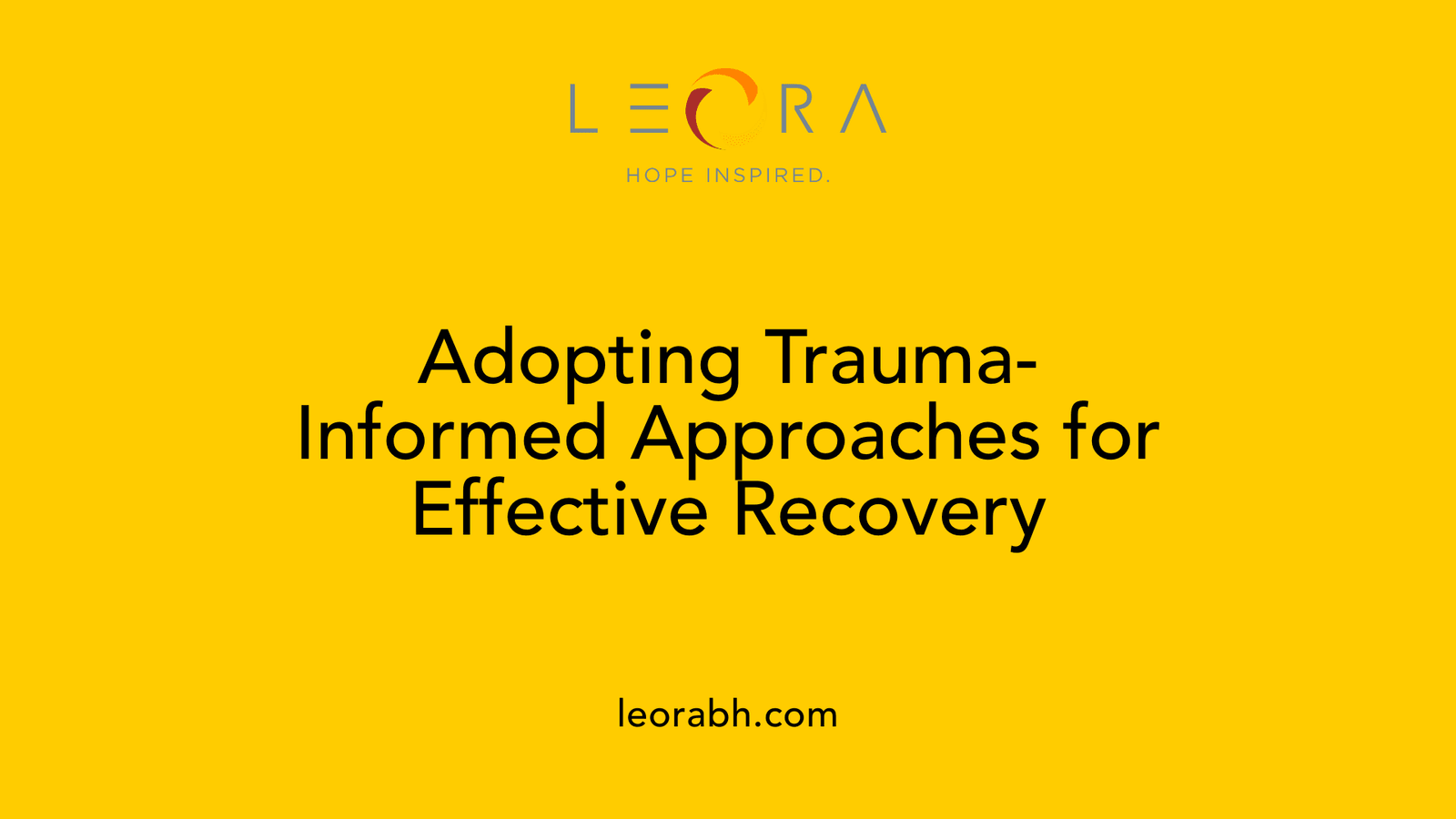 Adopting Trauma-Informed Approaches for Effective Recovery