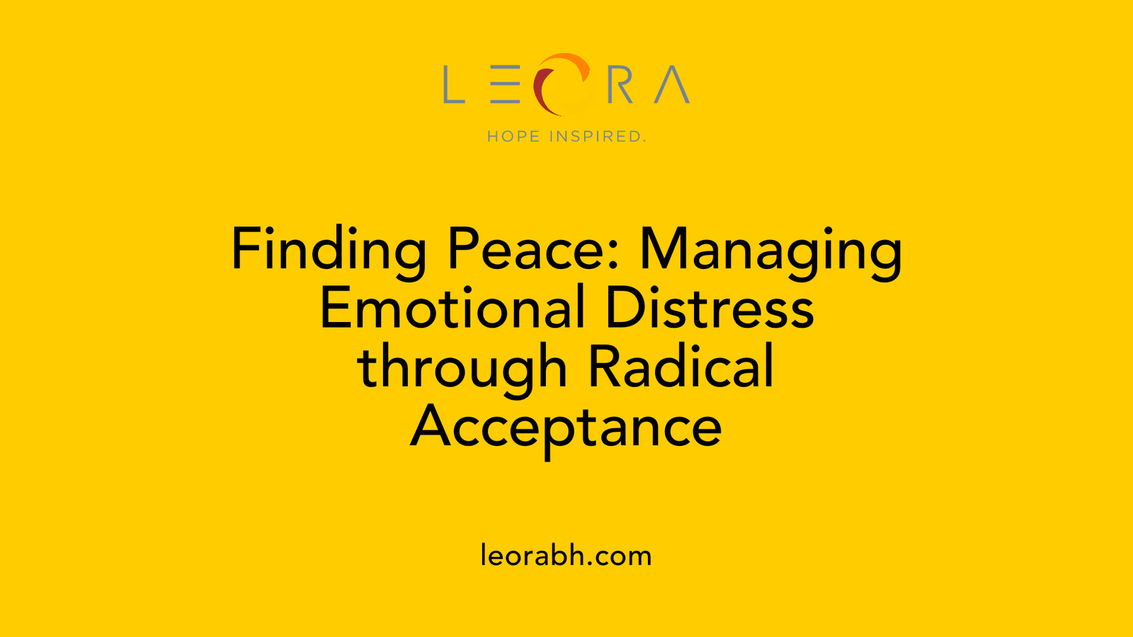 Finding Peace: Managing Emotional Distress through Radical Acceptance