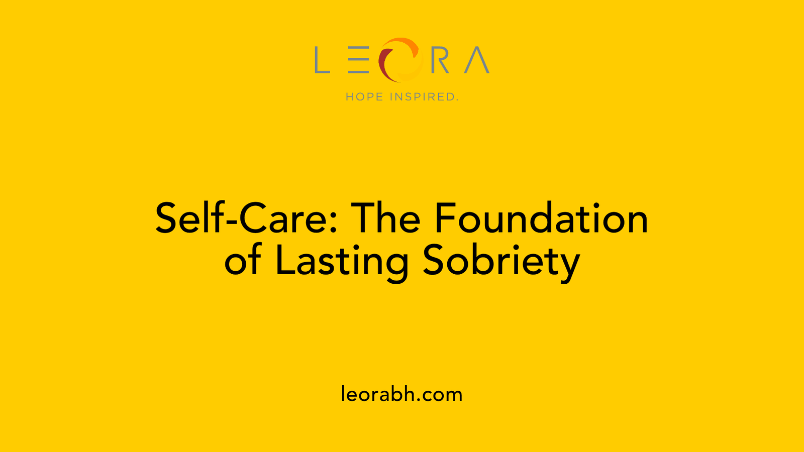 Self-Care: The Foundation of Lasting Sobriety