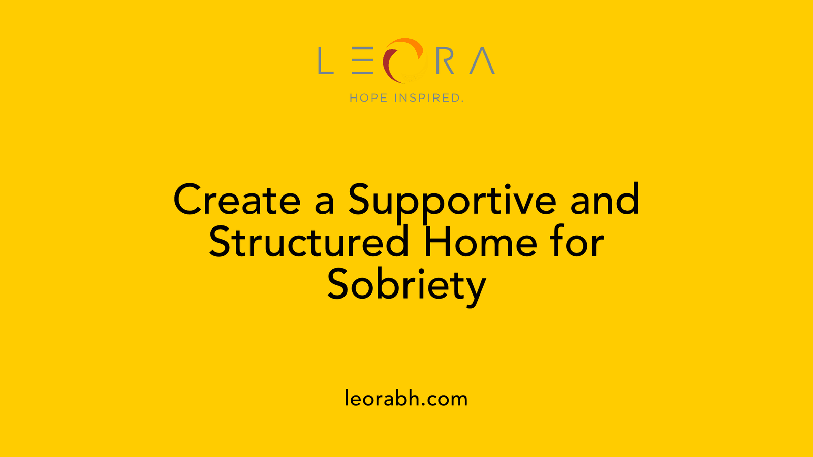Create a Supportive and Structured Home for Sobriety