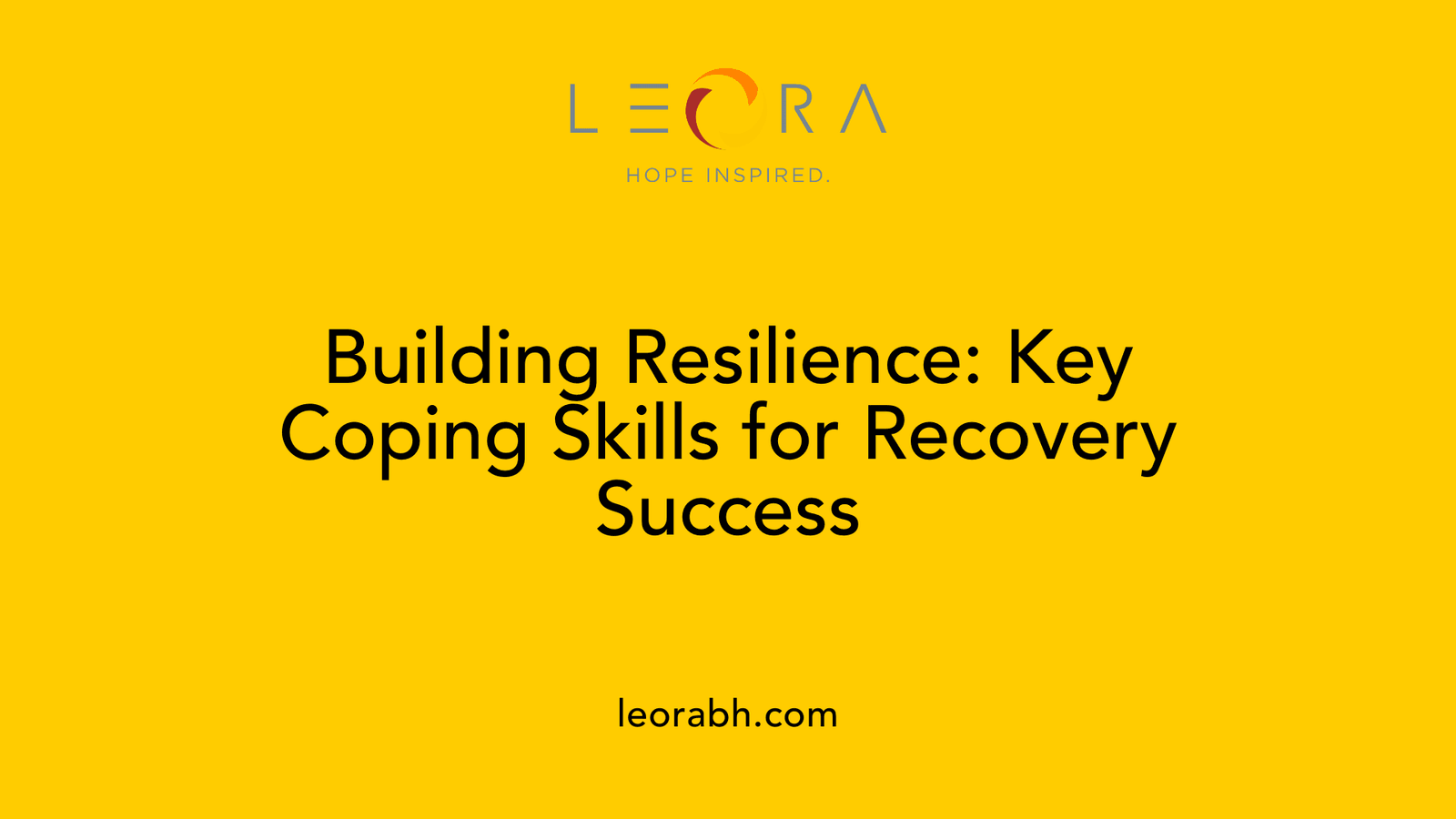 Building Resilience: Key Coping Skills for Recovery Success