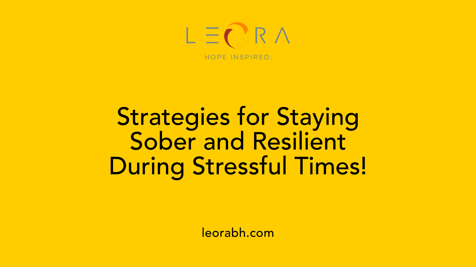 Strategies for Staying Sober and Resilient During Stressful Times!