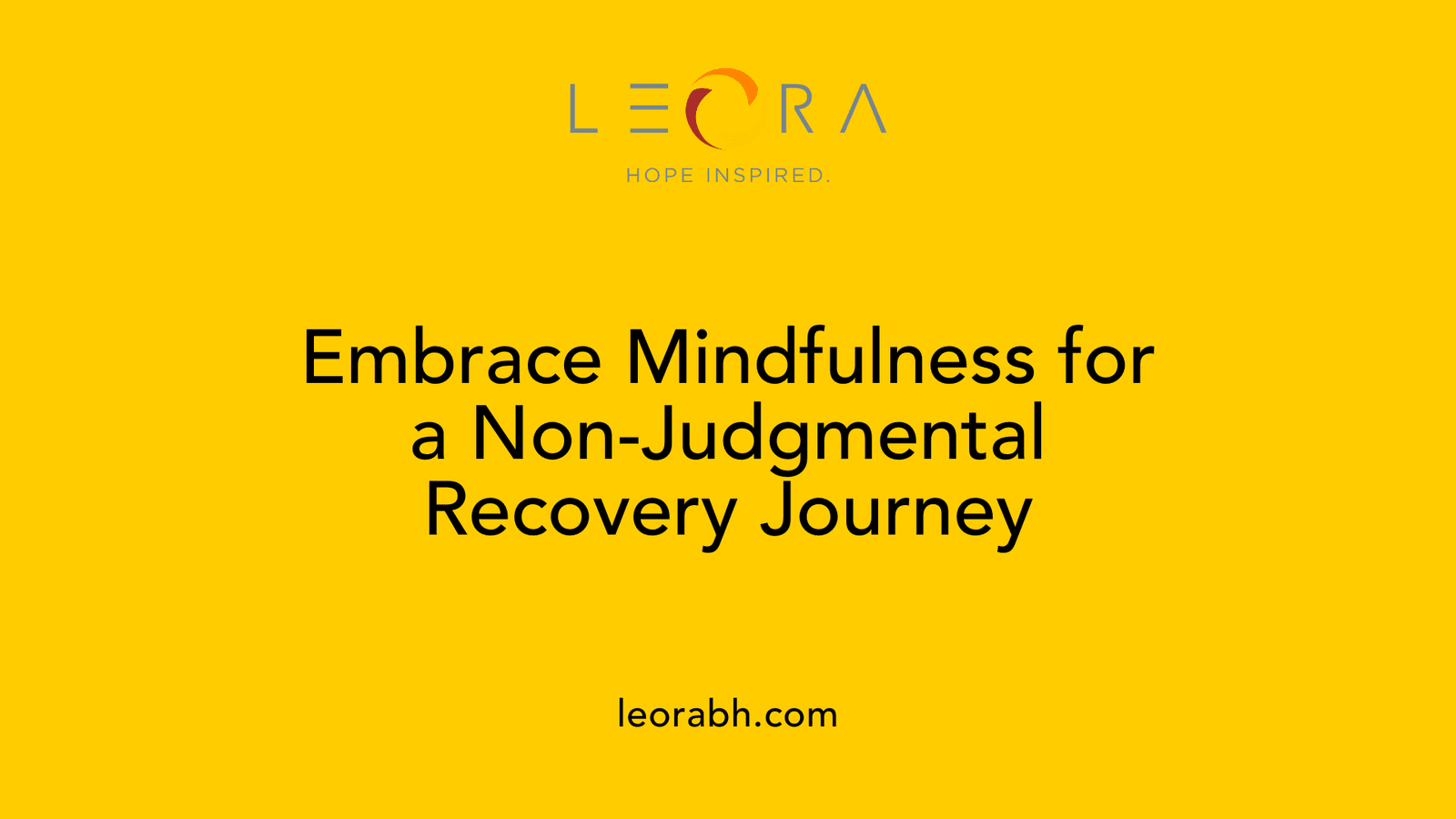 Embrace Mindfulness for a Non-Judgmental Recovery Journey