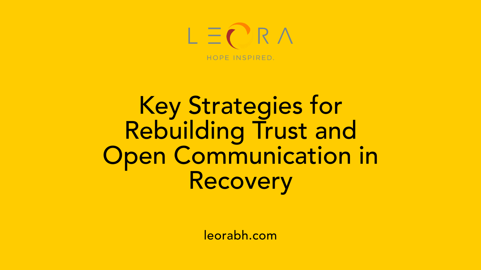 Key Strategies for Rebuilding Trust and Open Communication in Recovery