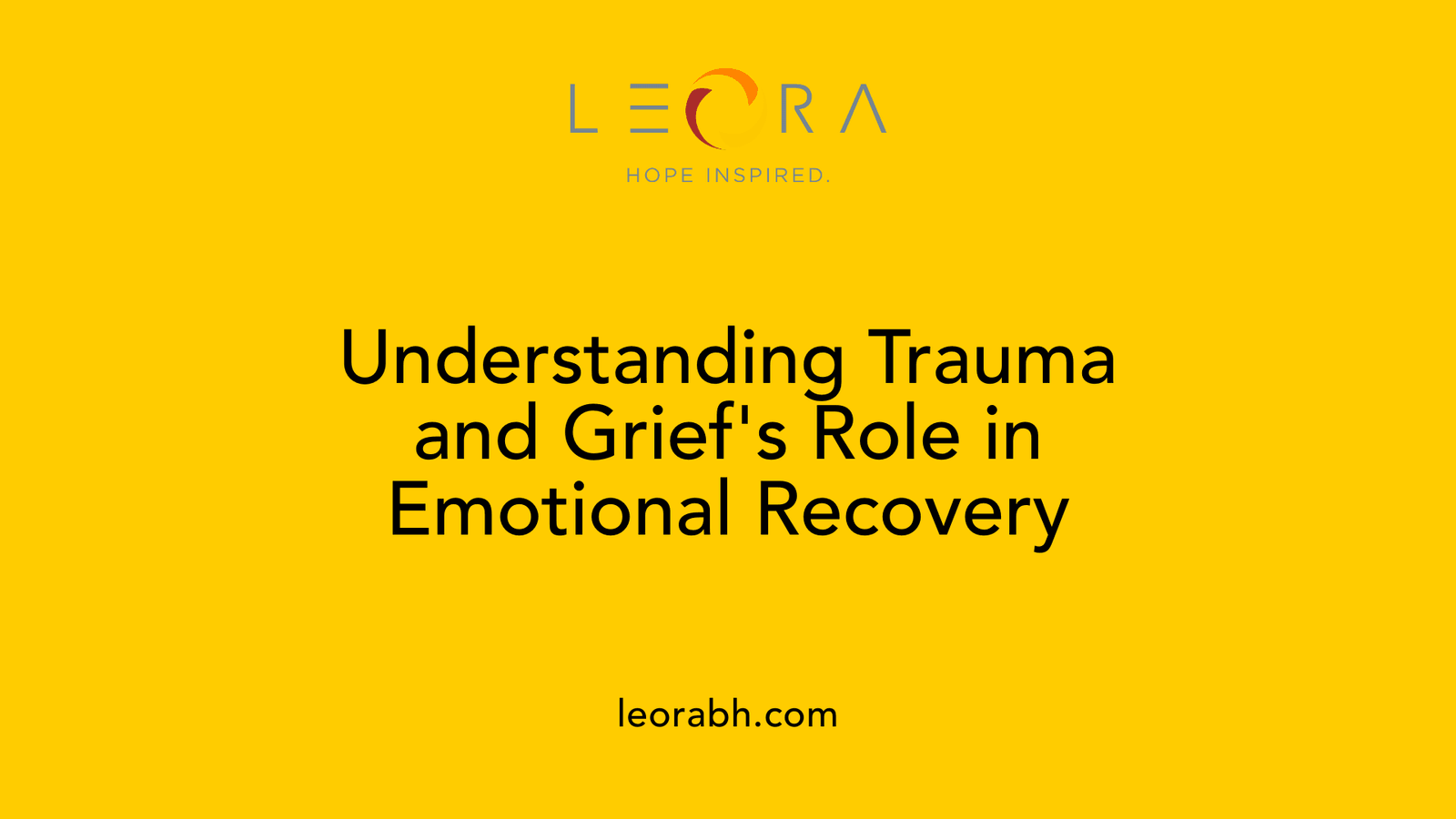 Understanding Trauma and Grief's Role in Emotional Recovery