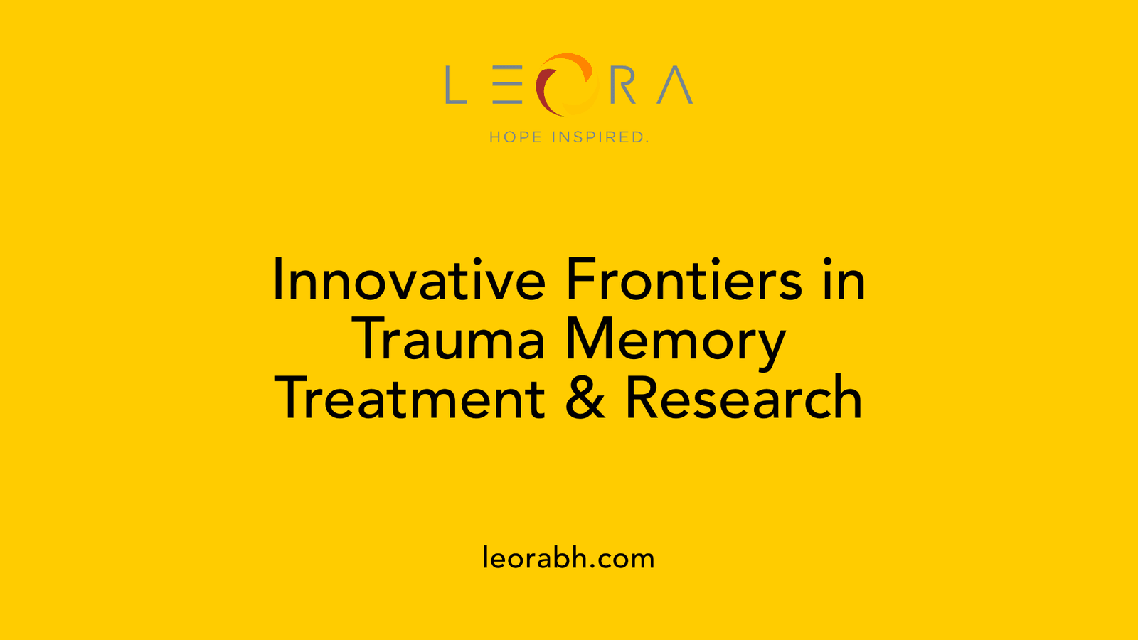 Innovative Frontiers in Trauma Memory Treatment &amp; Research