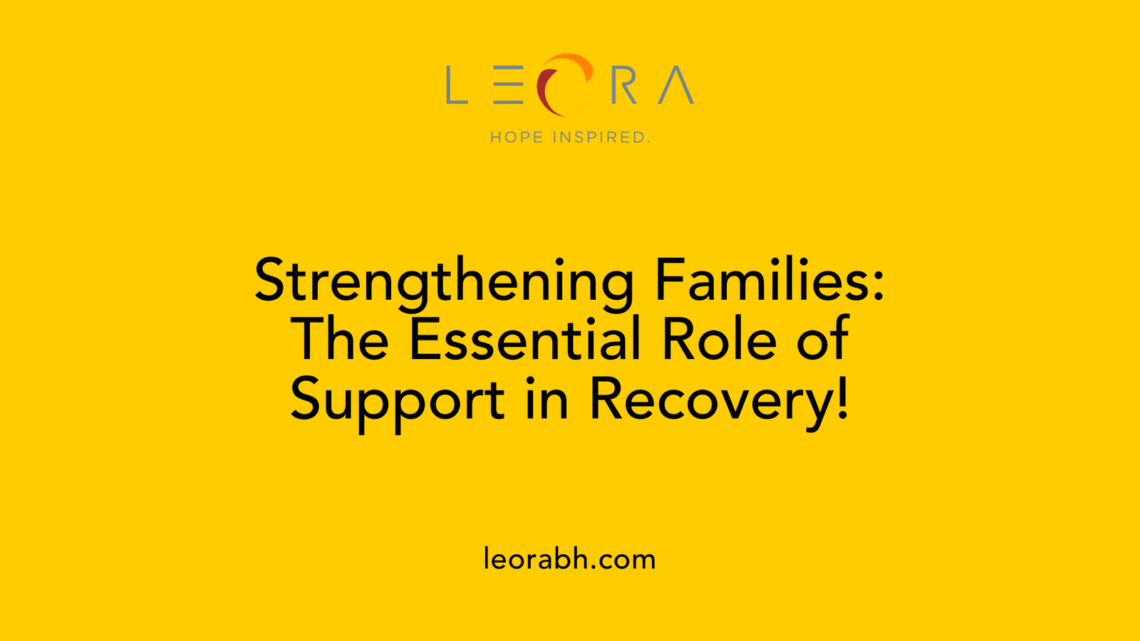 Strengthening Families: The Essential Role of Support in Recovery!