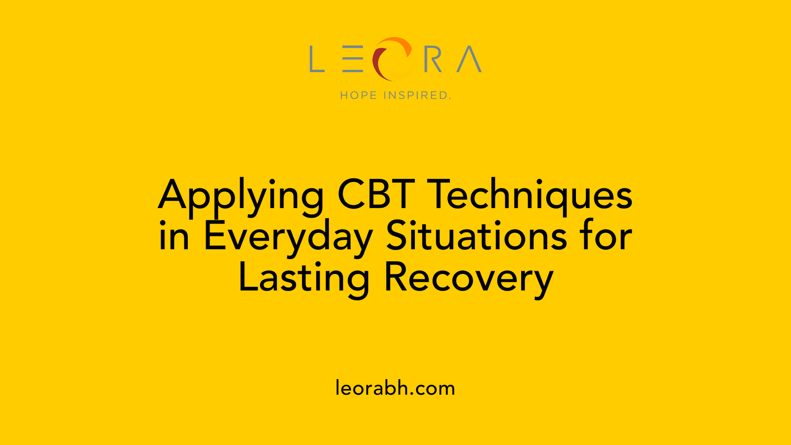 Applying CBT Techniques in Everyday Situations for Lasting Recovery