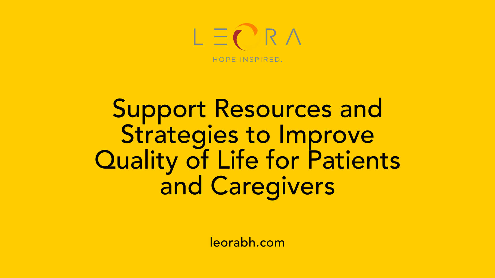 Support Resources and Strategies to Improve Quality of Life for Patients and Caregivers