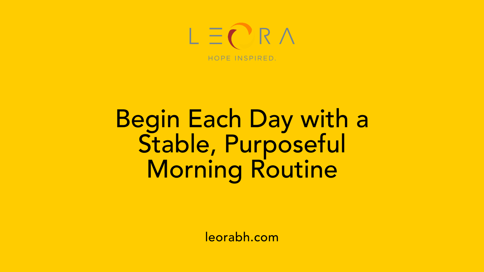 Begin Each Day with a Stable, Purposeful Morning Routine