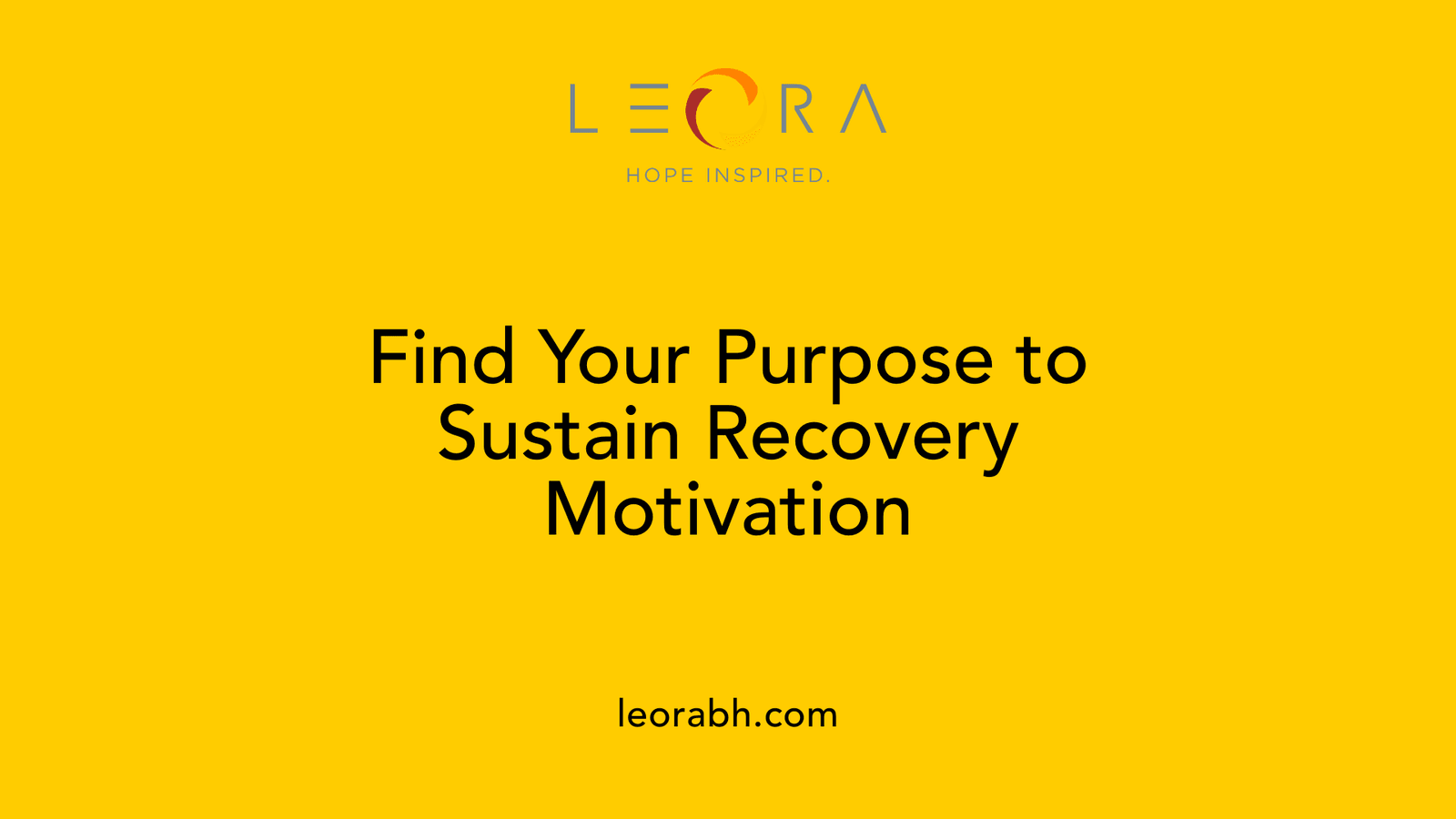 Find Your Purpose to Sustain Recovery Motivation