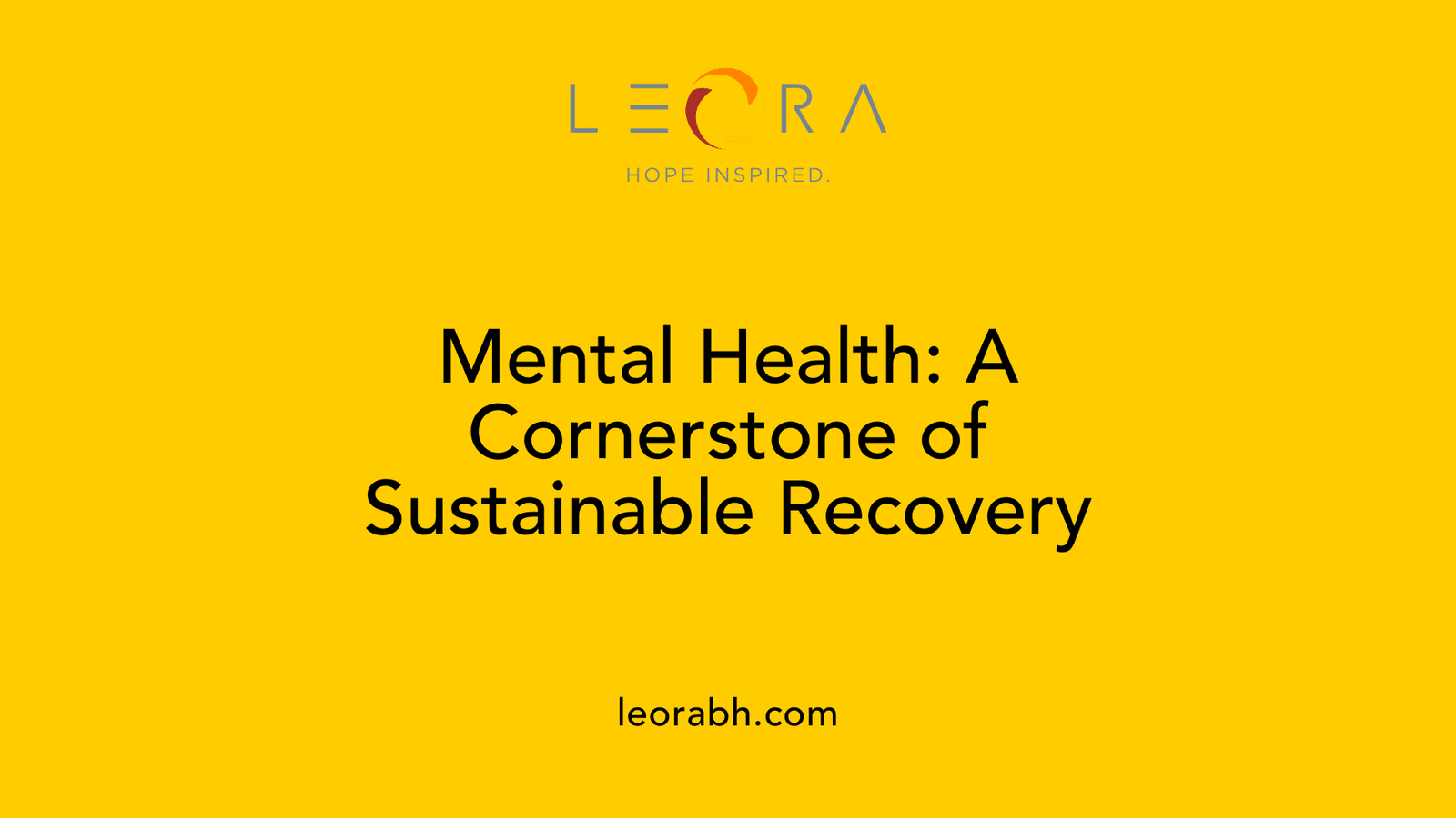 Mental Health: A Cornerstone of Sustainable Recovery