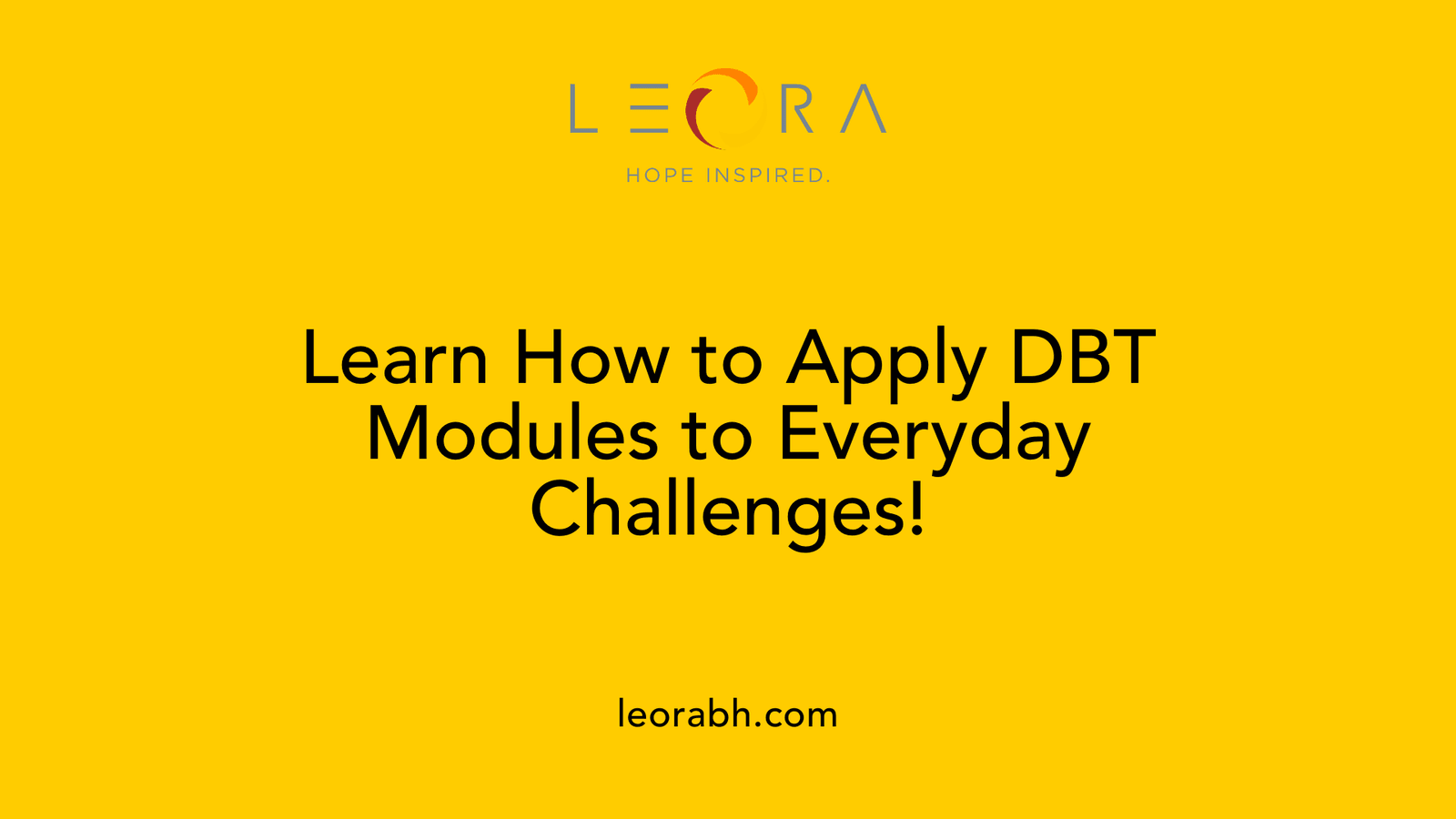 Learn How to Apply DBT Modules to Everyday Challenges!