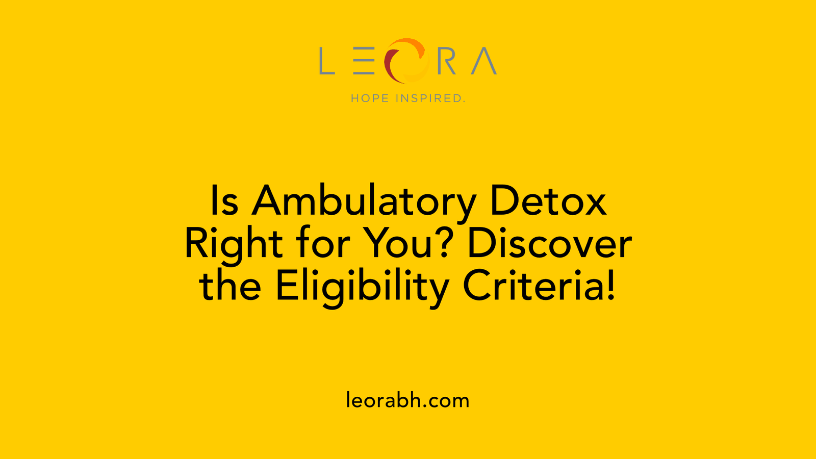 Is Ambulatory Detox Right for You? Discover the Eligibility Criteria!