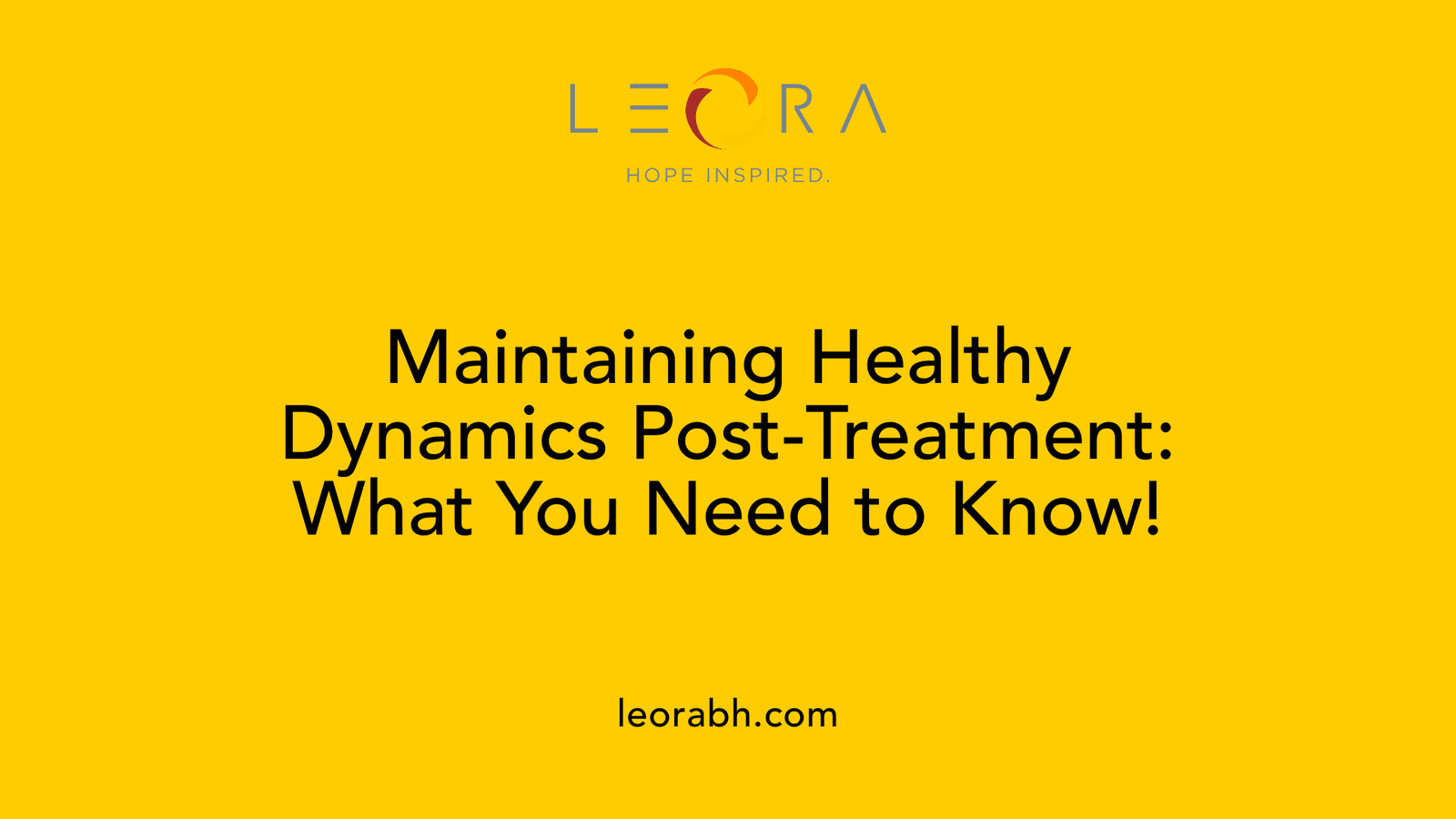 Maintaining Healthy Dynamics Post-Treatment: What You Need to Know!