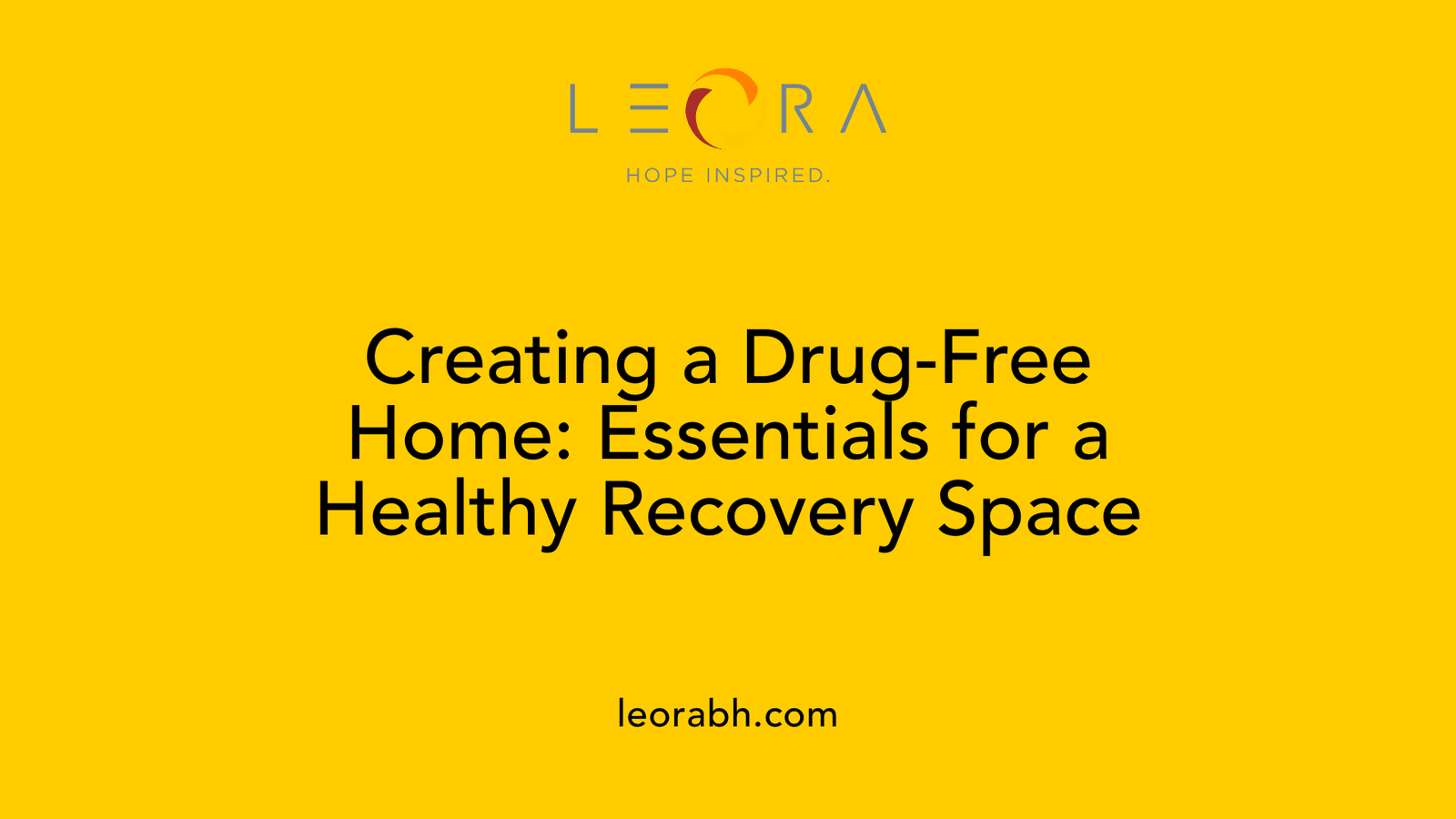 Creating a Drug-Free Home: Essentials for a Healthy Recovery Space