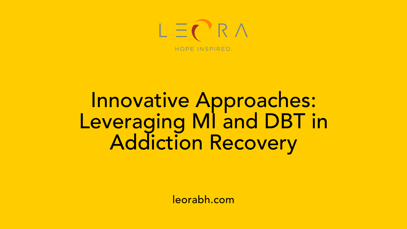 Innovative Approaches: Leveraging MI and DBT in Addiction Recovery