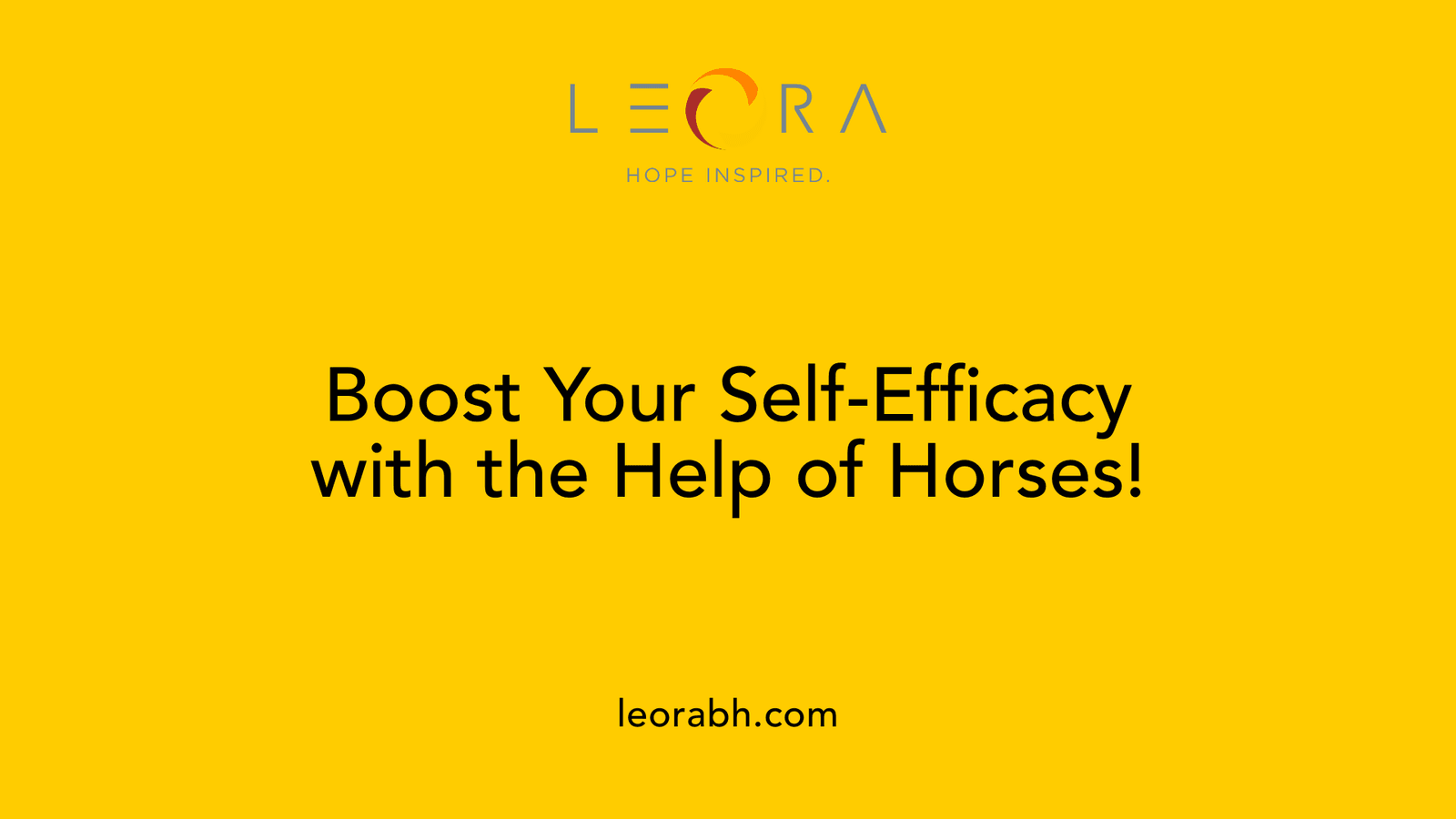 Boost Your Self-Efficacy with the Help of Horses!