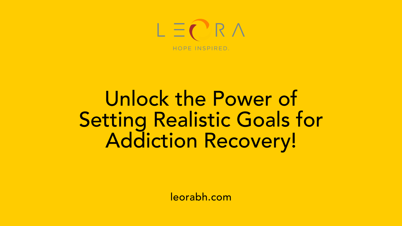 Unlock the Power of Setting Realistic Goals for Addiction Recovery!