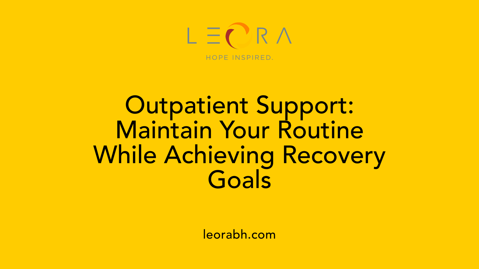 Outpatient Support: Maintain Your Routine While Achieving Recovery Goals