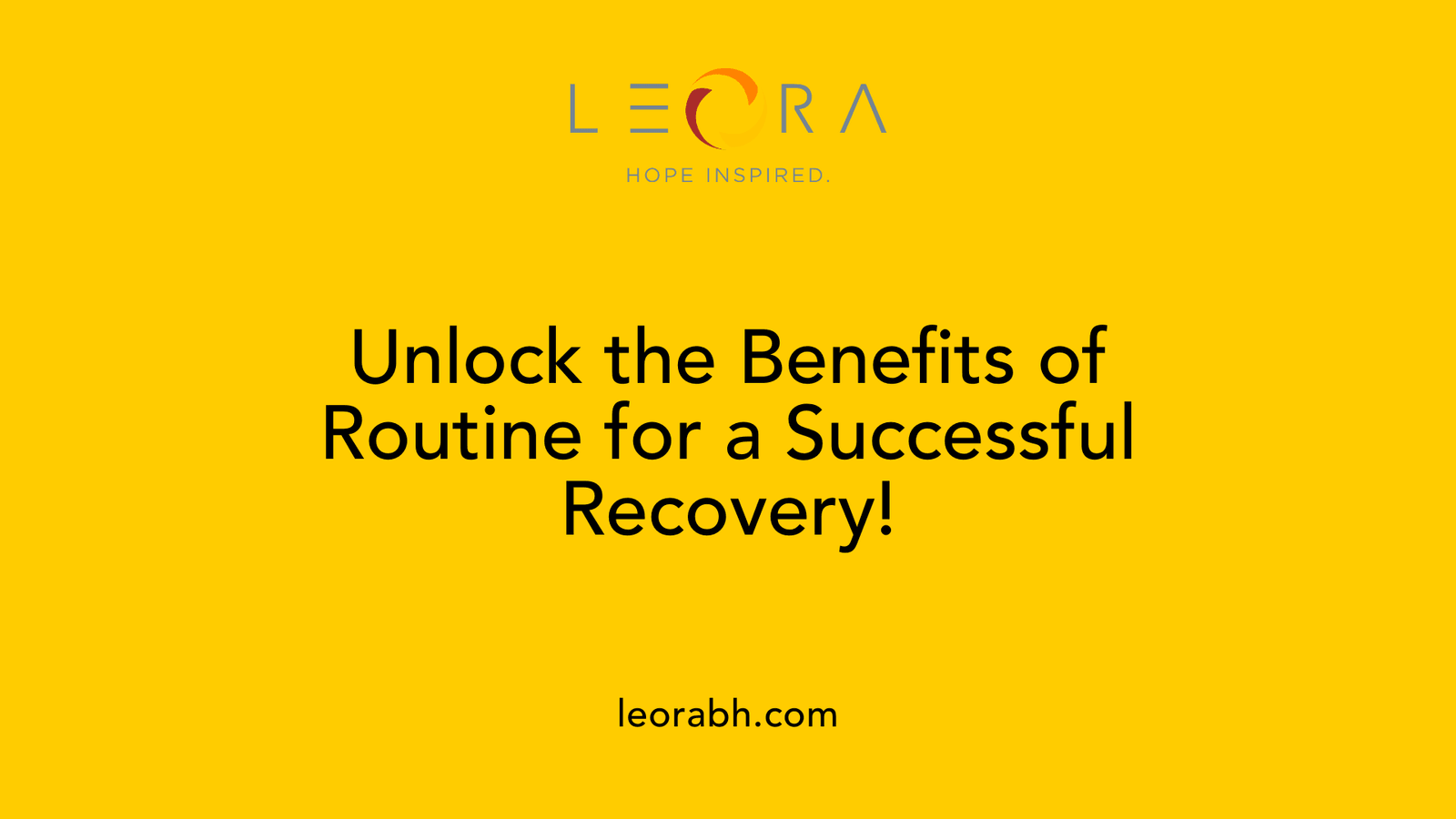 Unlock the Benefits of Routine for a Successful Recovery!