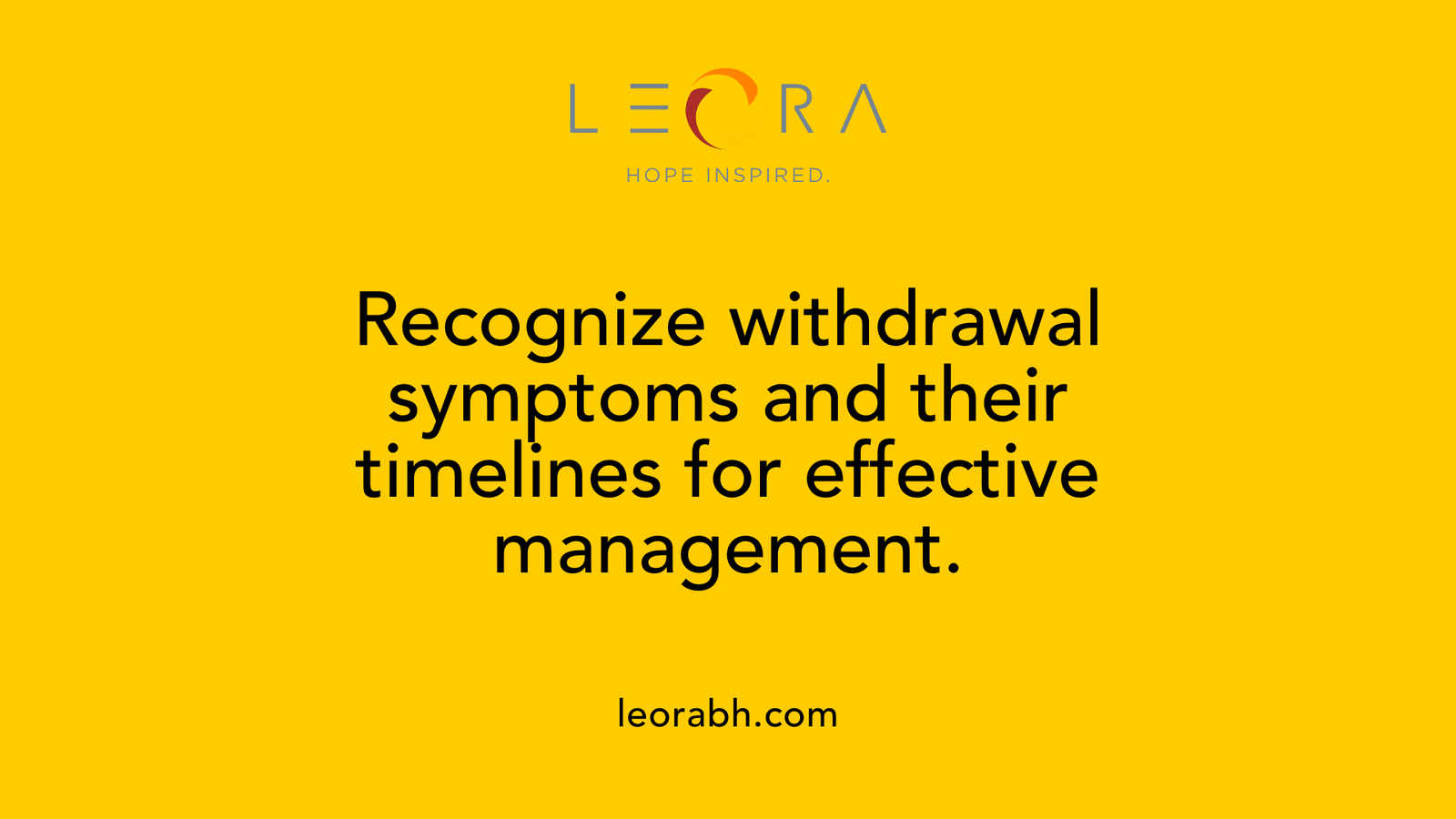 Recognize withdrawal symptoms and their timelines for effective management.