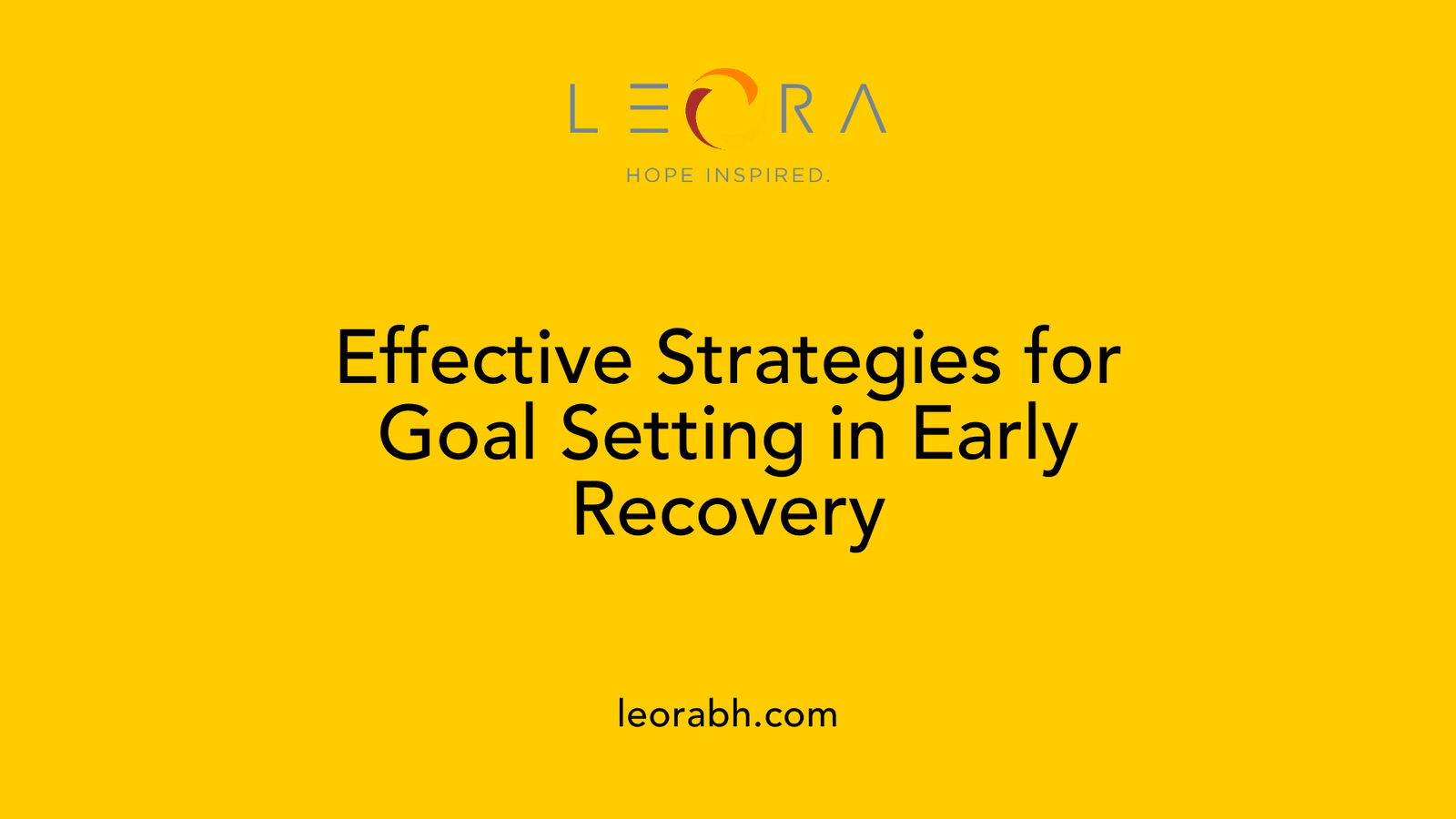 Effective Strategies for Goal Setting in Early Recovery