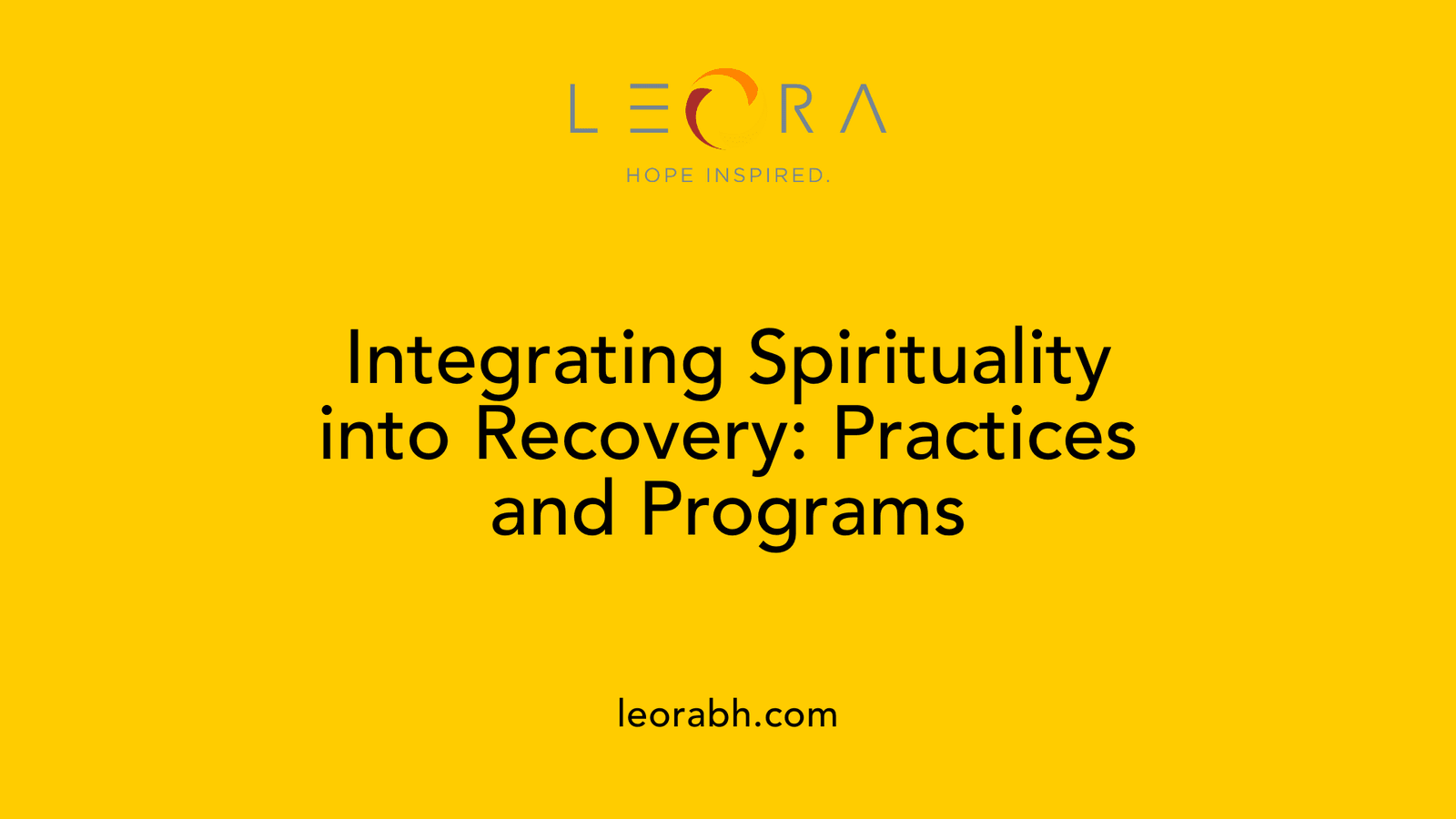 Integrating Spirituality into Recovery: Practices and Programs