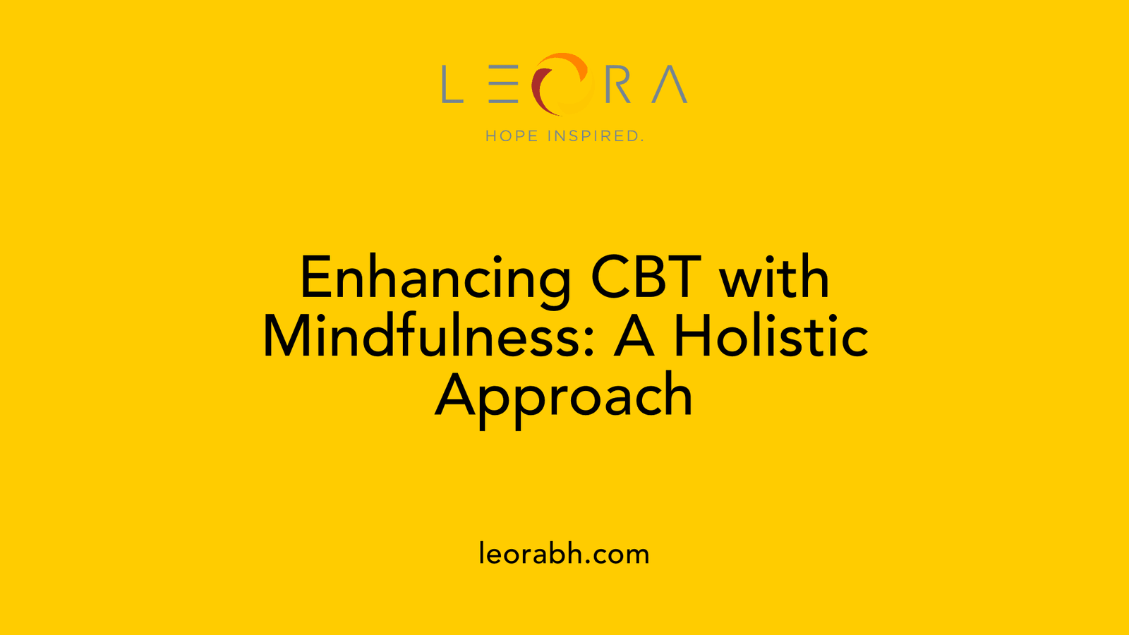 Enhancing CBT with Mindfulness: A Holistic Approach
