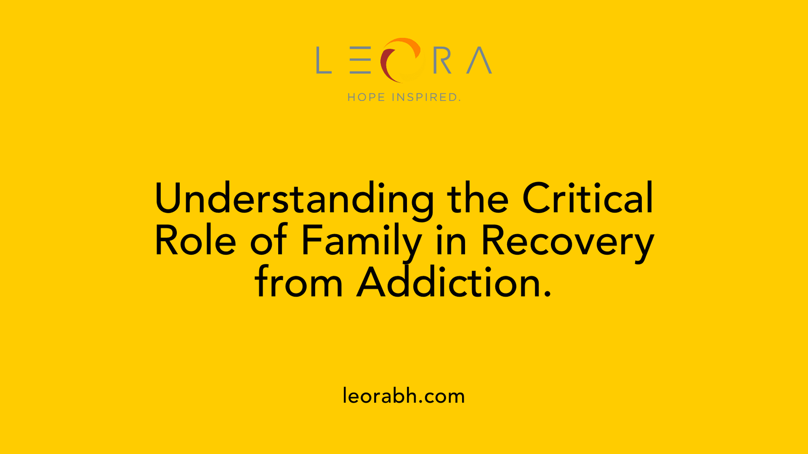 Understanding the Critical Role of Family in Recovery from Addiction.