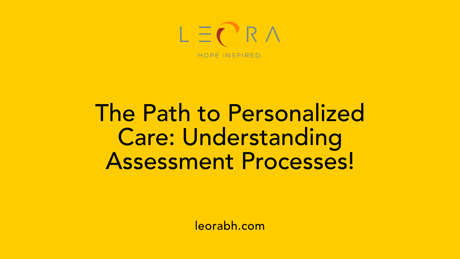 The Path to Personalized Care: Understanding Assessment Processes!