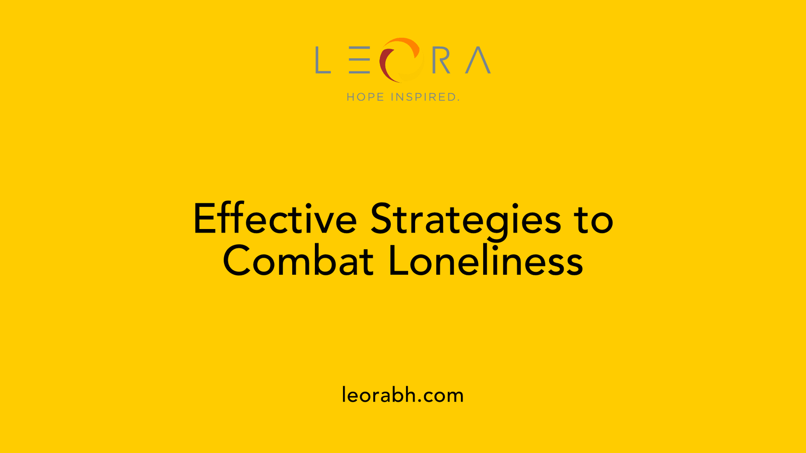 Effective Strategies to Combat Loneliness